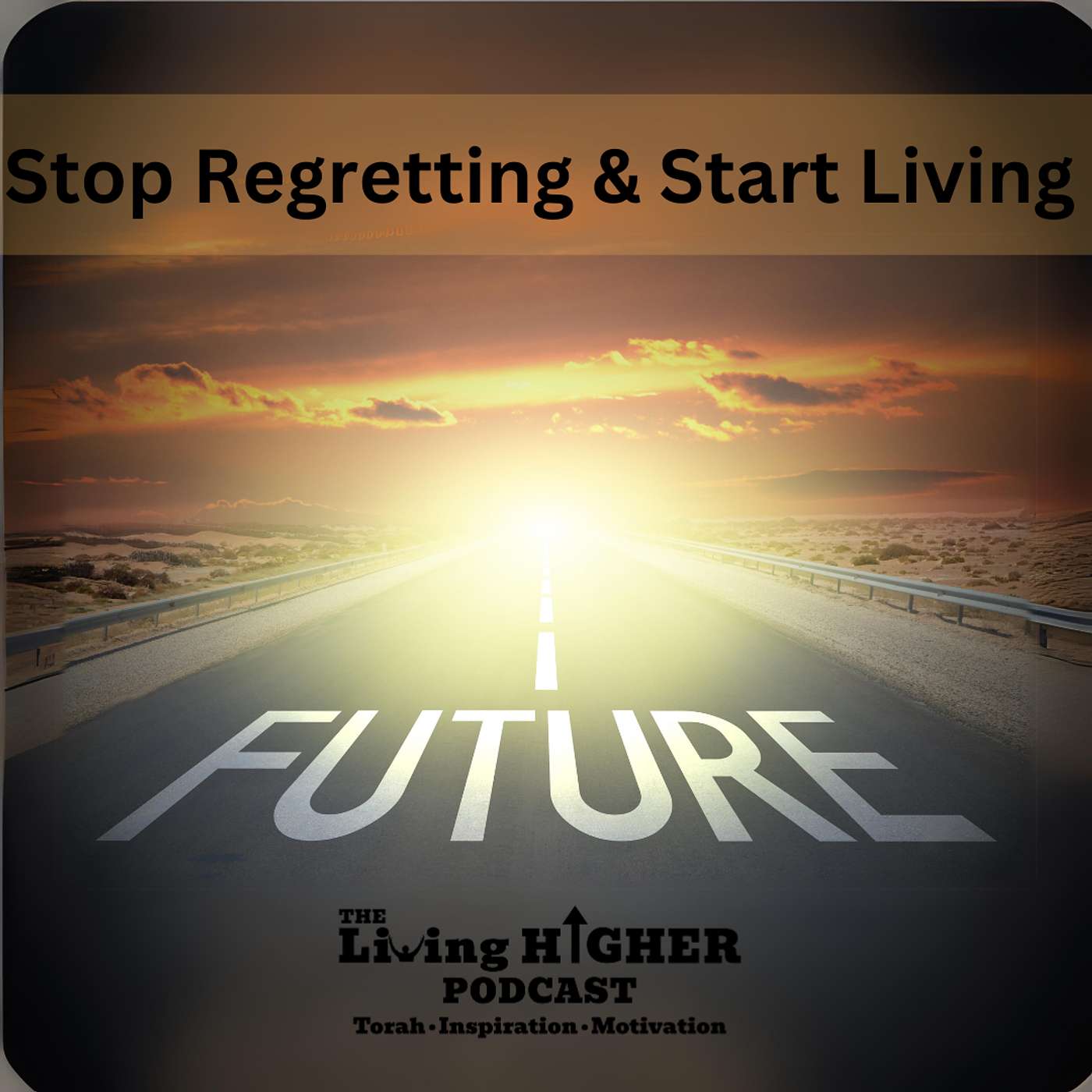 Stop Regretting & Start Living episode artwork