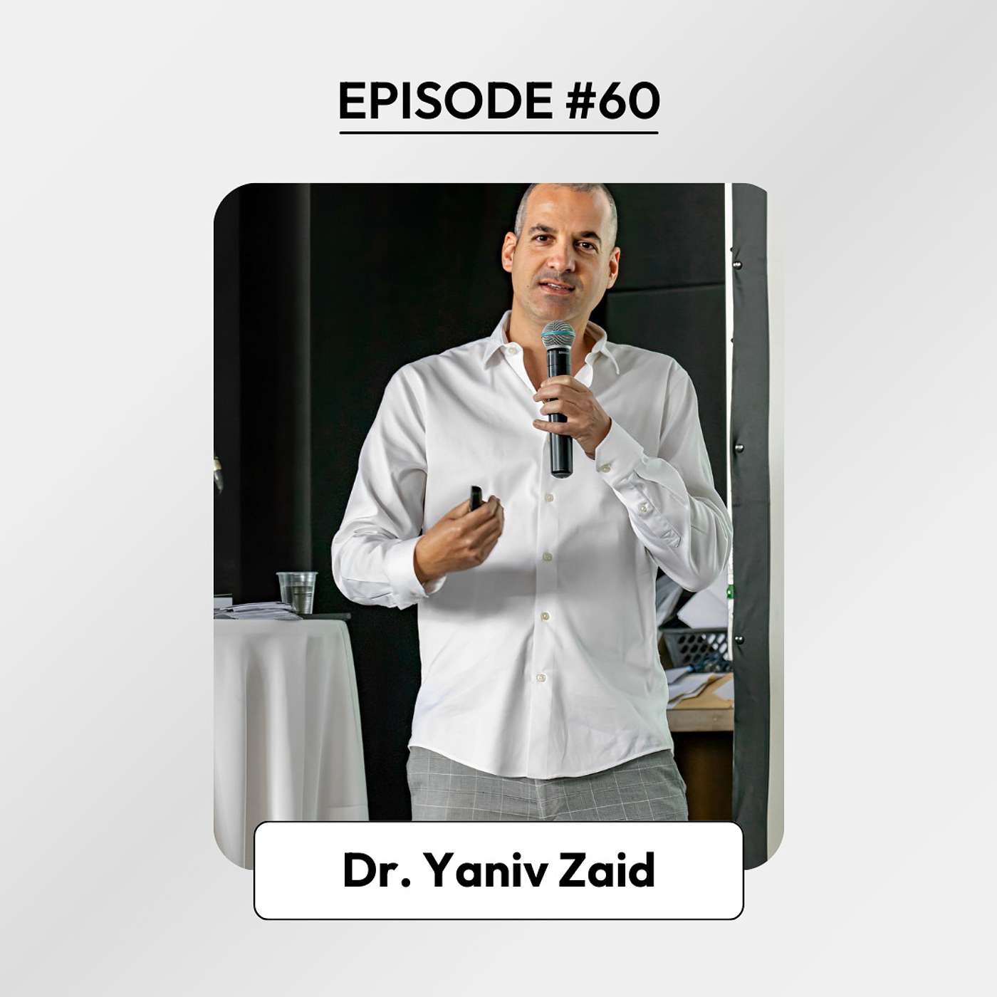 Podcast #60- Building a Tribe, Marketing, Negotiating, and Creating a Sense of Urgency with Dr. Yaniv Zaid “Doctor Persuasion” episode artwork