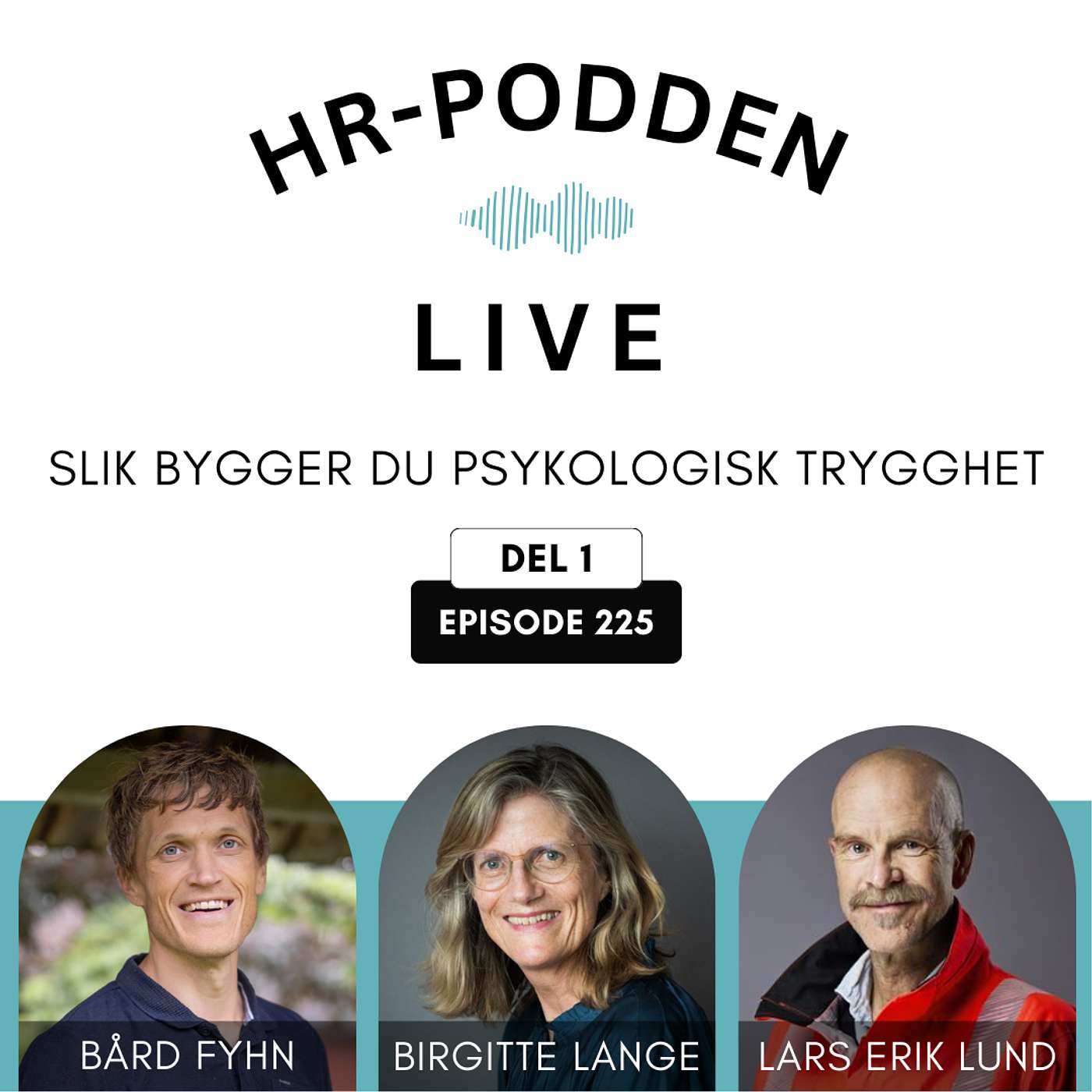 225: Psykologisk trygghet i arbeidslivet, boklansering og HR-podden live - DEL 1 225: Psykologisk trygghet i arbeidslivet, boklansering og HR-podden live - DEL 1