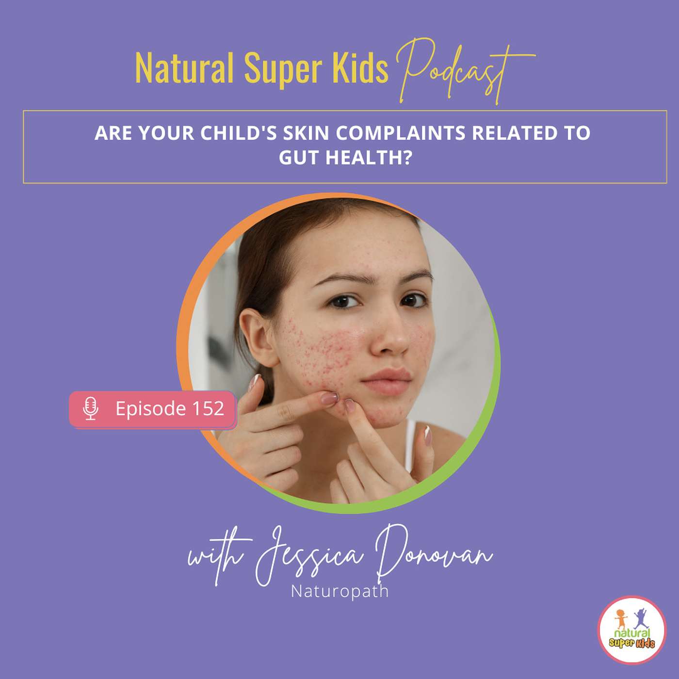 Episode 152: Are your child's skin complaints related to gut health?