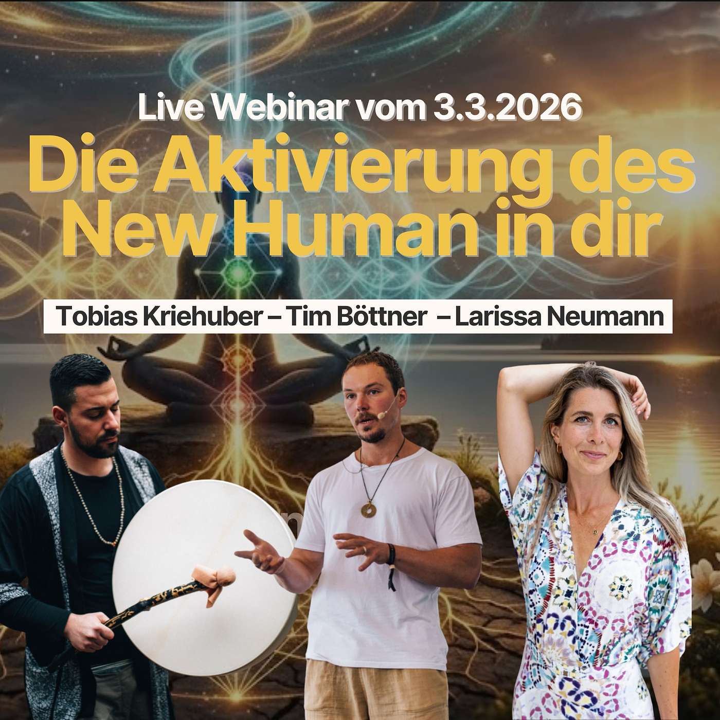 Aktiviere die Frequenz des „New Human“ in dir - Live Webinar vom 03.03.2026 mit Larissa Neumann & Tobi Kriehuber