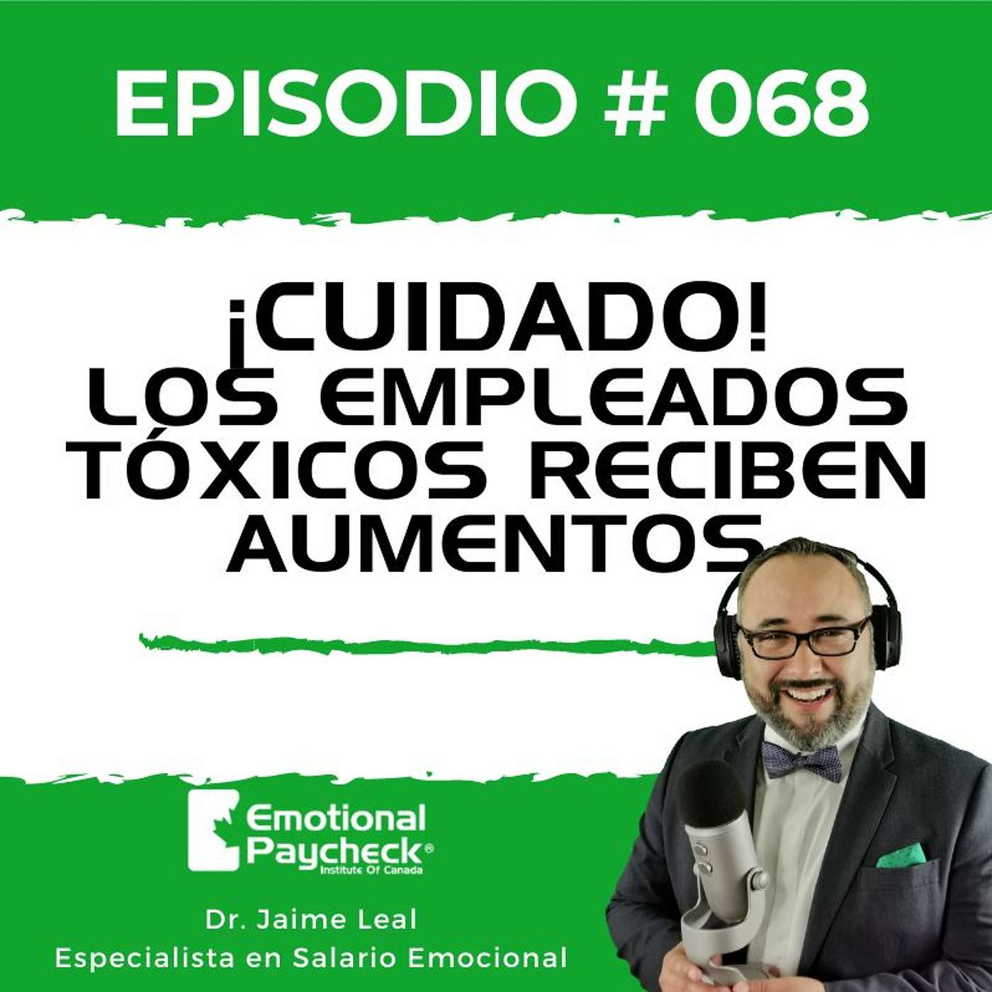 Episodio No 68 - Los Empleados Tóxicos Avanzan Más ¡Cuidado!