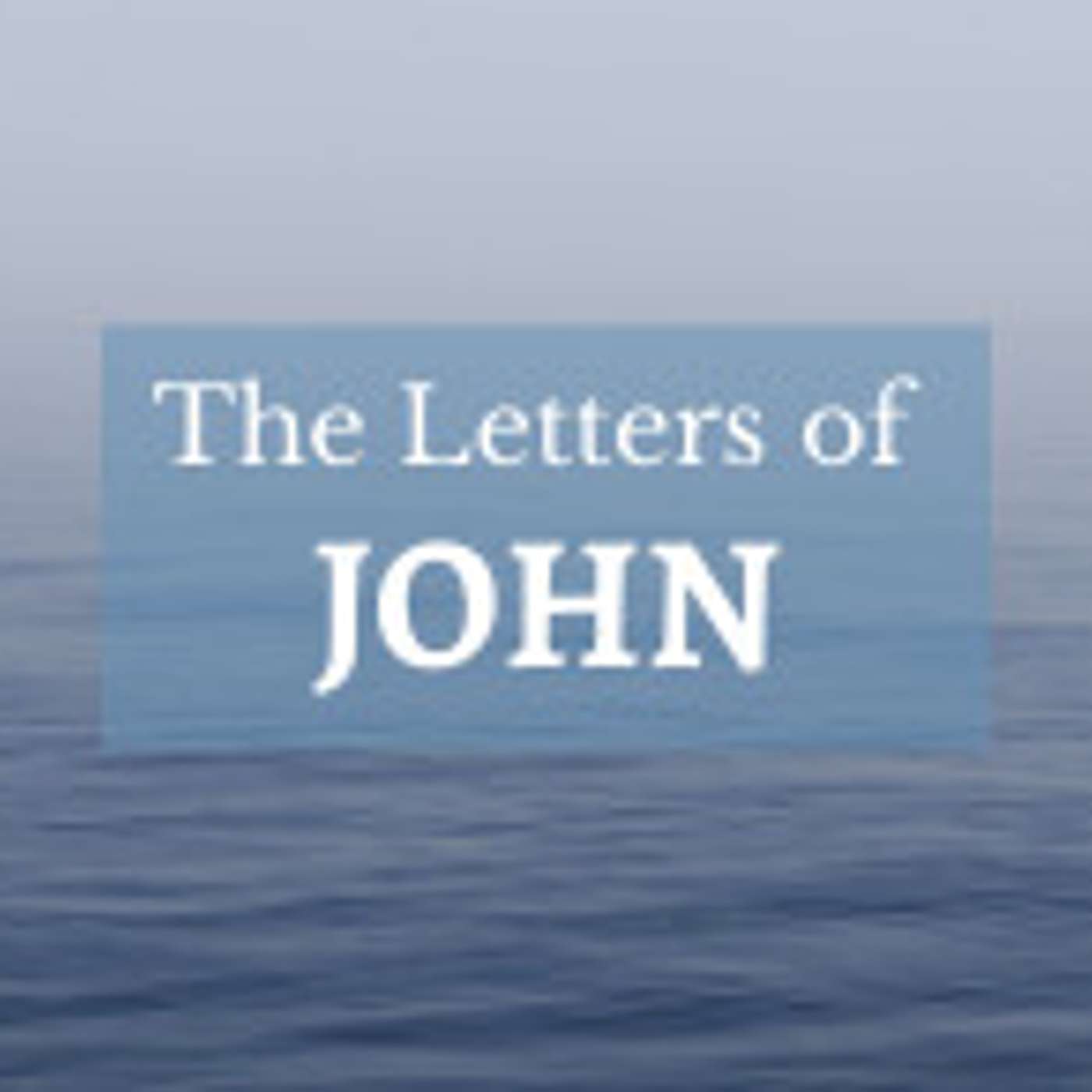 Letters of John the Apostle January 1, 2023 episode artwork