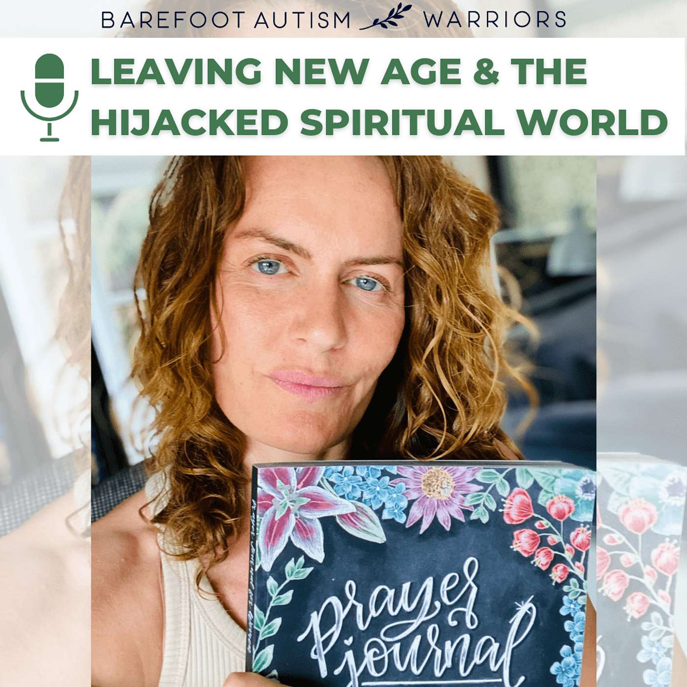 BAREFOOT AUTISM WARRIORS turn autism around podcast. | Recovery strategies for ambitious, health-conscious, Christian moms who want to go from tantrums and eloping to peace and independence.