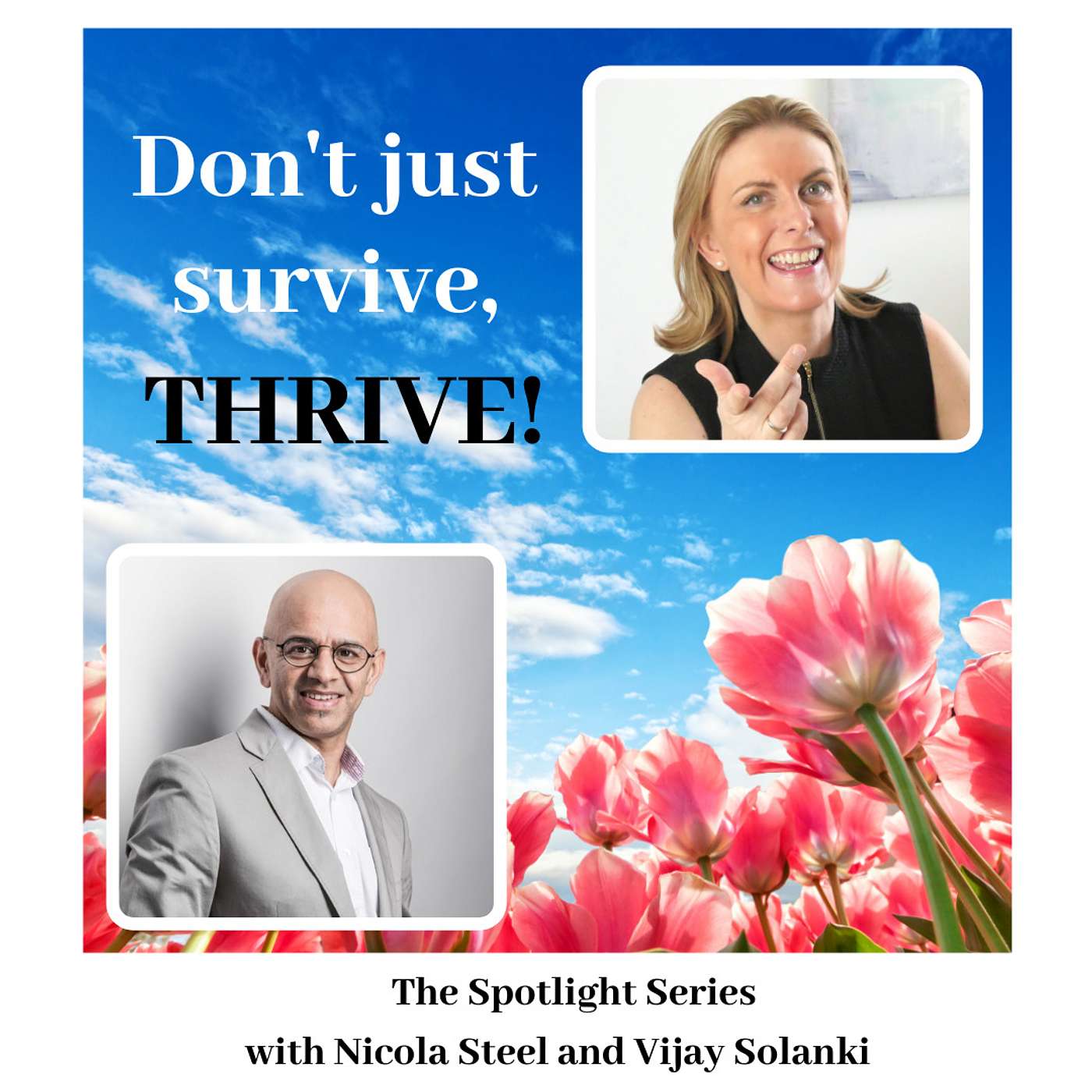 The Spotlight Series - Don’t just survive, thrive!