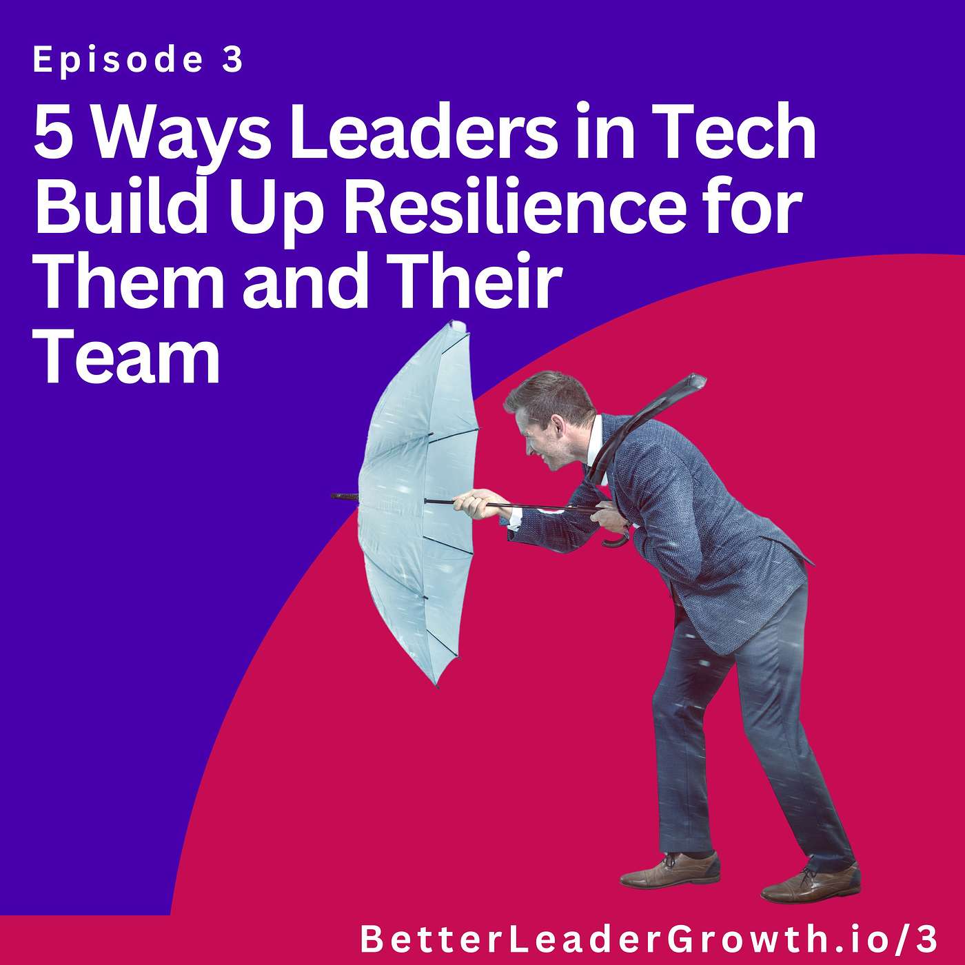 3: 5 Ways Leaders in Tech Build Up Resilience for Them and Their Team