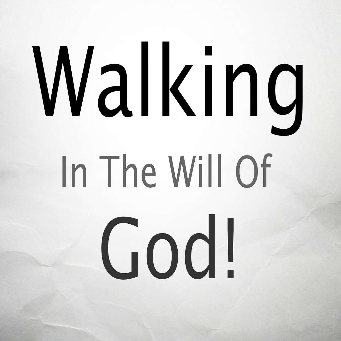 Walking In The Will Of God! episode artwork