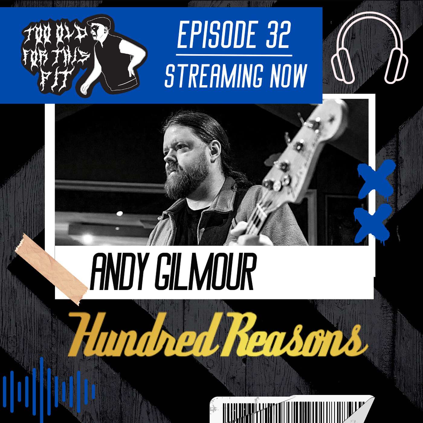 Episode 32 - Andy Gilmour (Hundred Reasons)