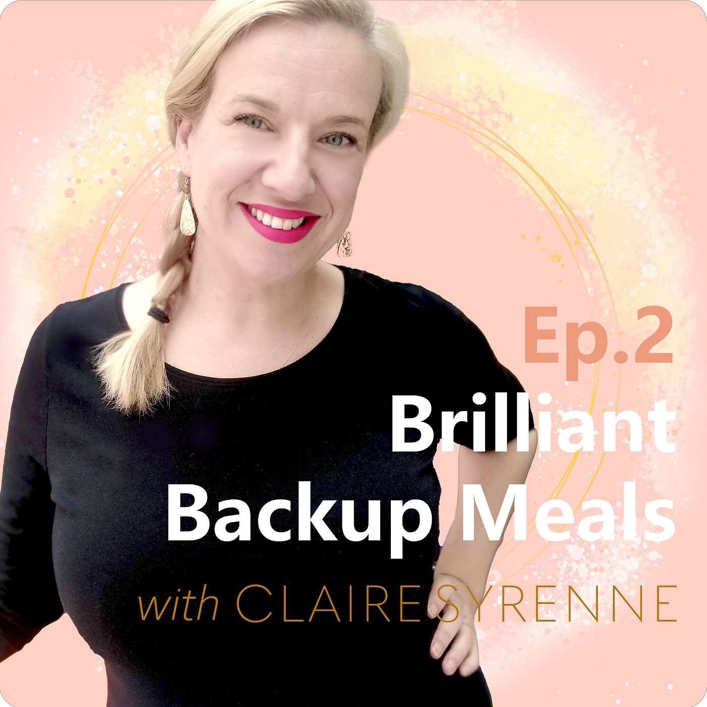Ep.2: Brilliant Backup Meals Ep.2: Brilliant Backup Meals