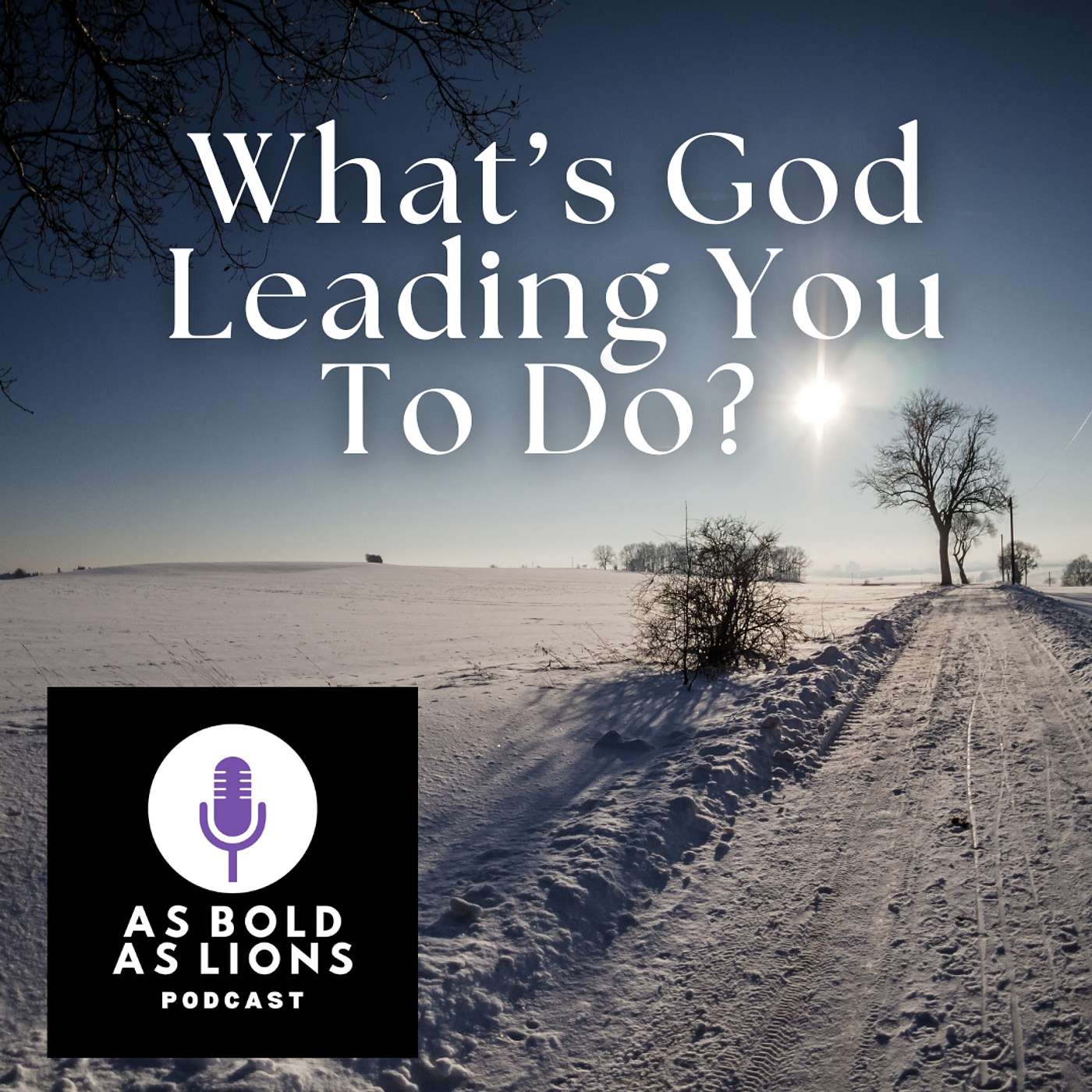 What's God Leading You To Do? podcast