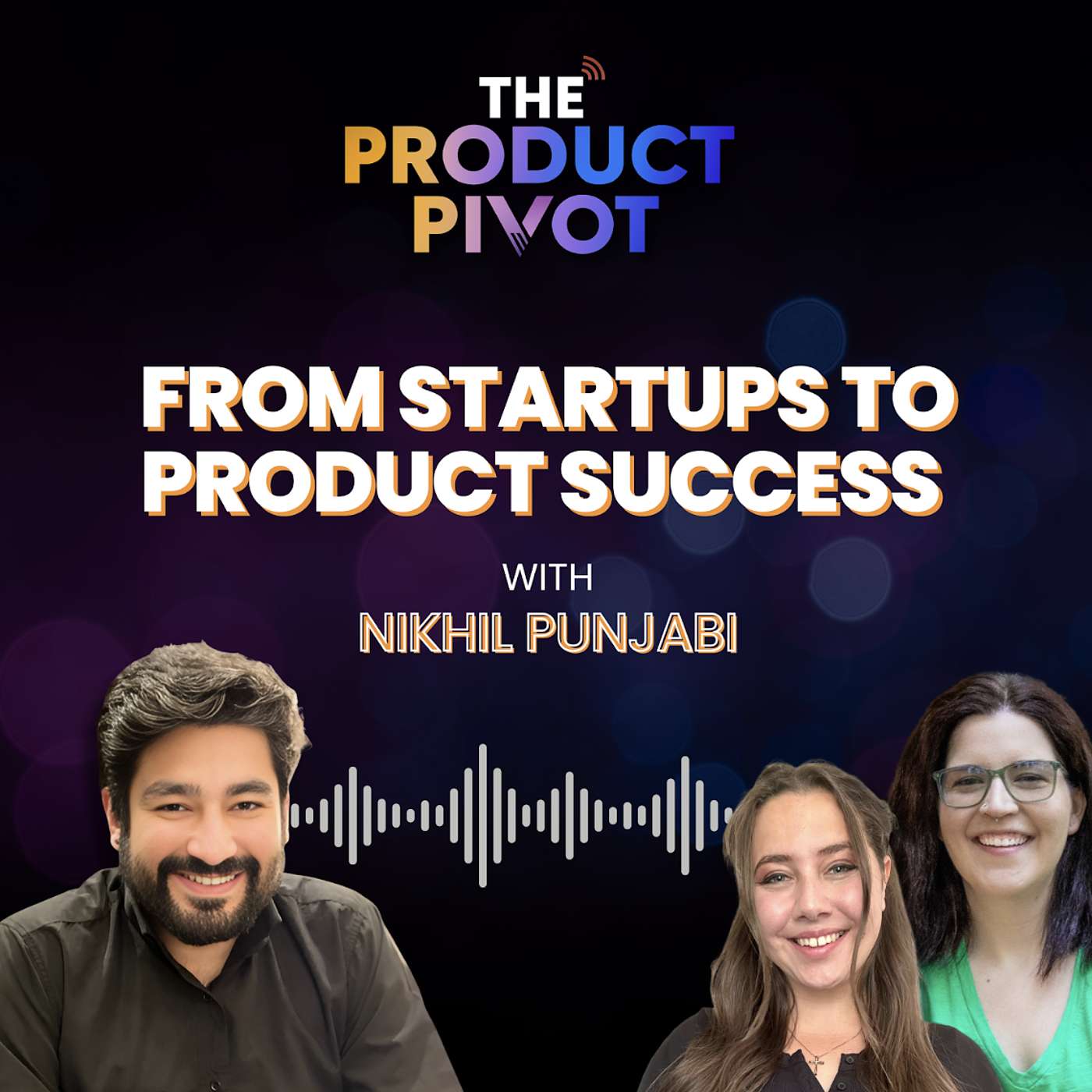 The Product Pivot | From Incubator to Product Management: Nikhil’s Journey