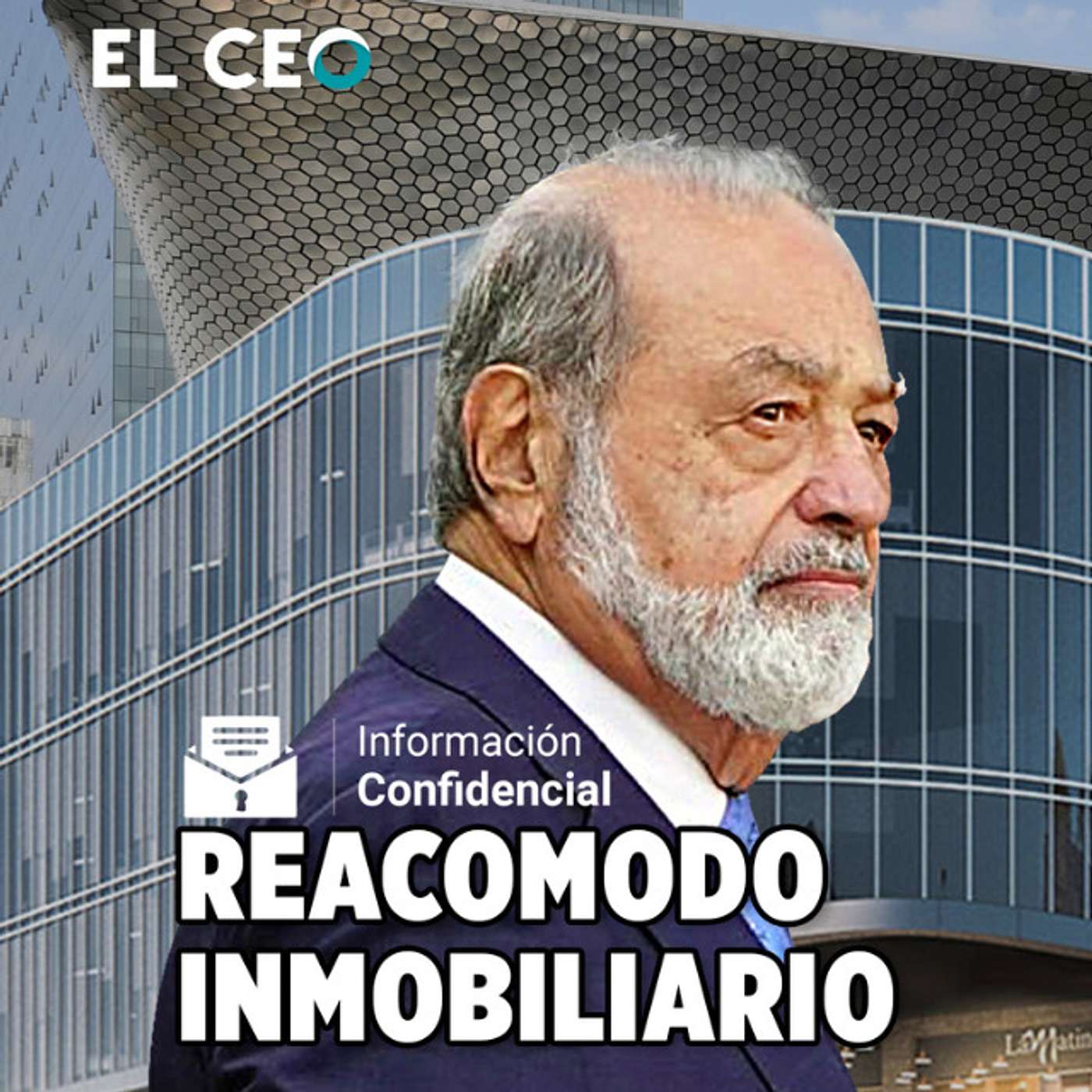 #InformaciónConfidencial: Reacomodo inmobiliario episode artwork