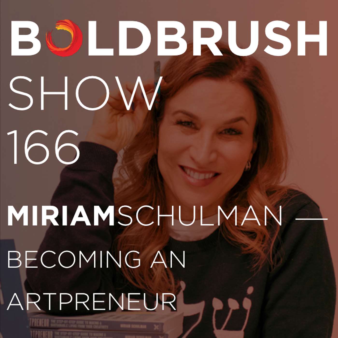 166 Miriam Schulman — Becoming an Artpreneur