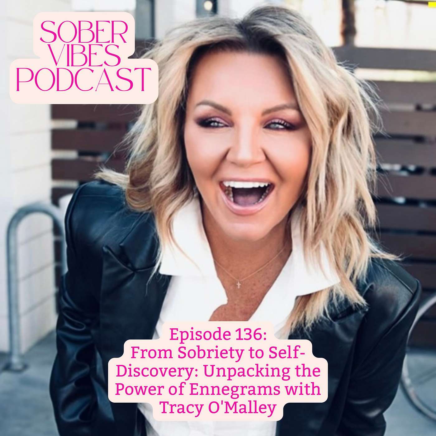 From Sobriety to Self-Discovery: Unpacking the Power of Enneagrams with Tracy O'Malley From Sobriety to Self-Discovery: Unpacking the Power of Enneagrams with Tracy O'Malley