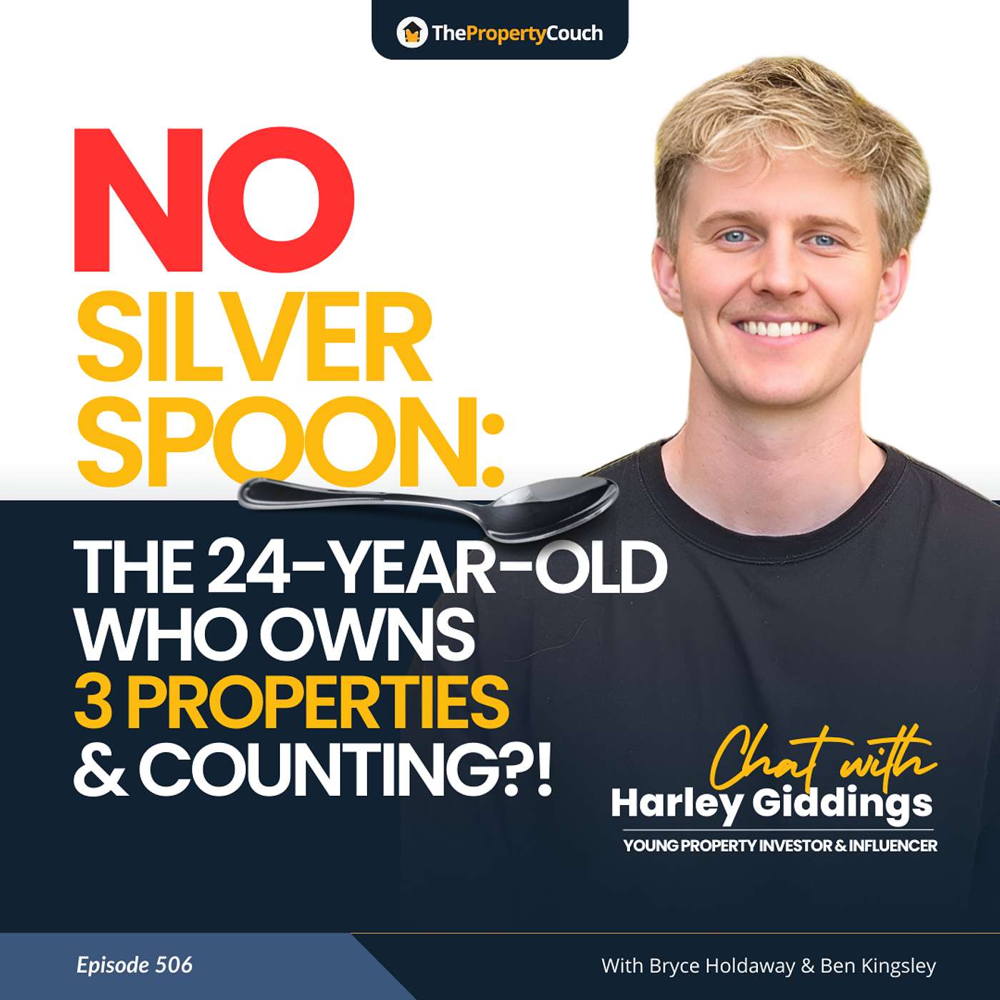 506 | No Silver Spoon: The 24-Year-Old Who Owns 3 Properties & Counting?! - Chat with Harley Giddings