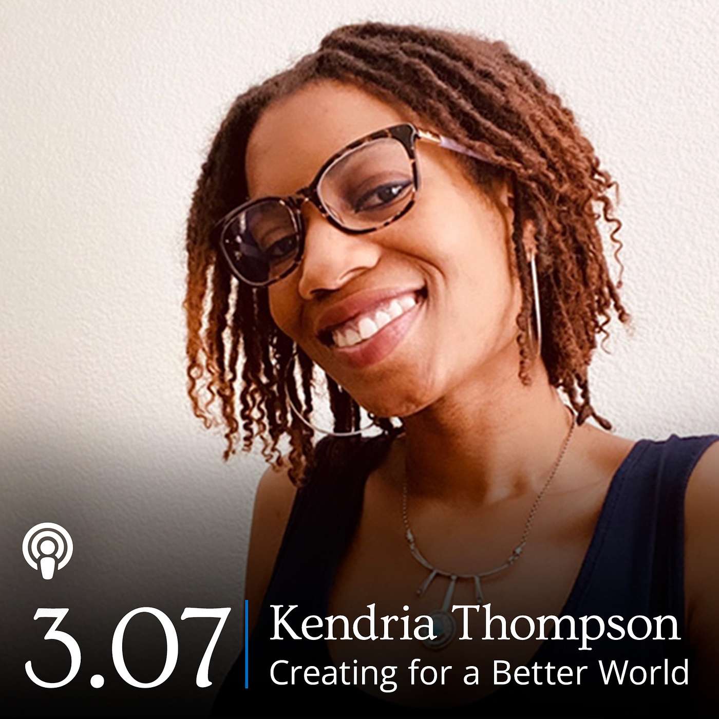 S3-07: Kendria Thompson, Creating for a Better World