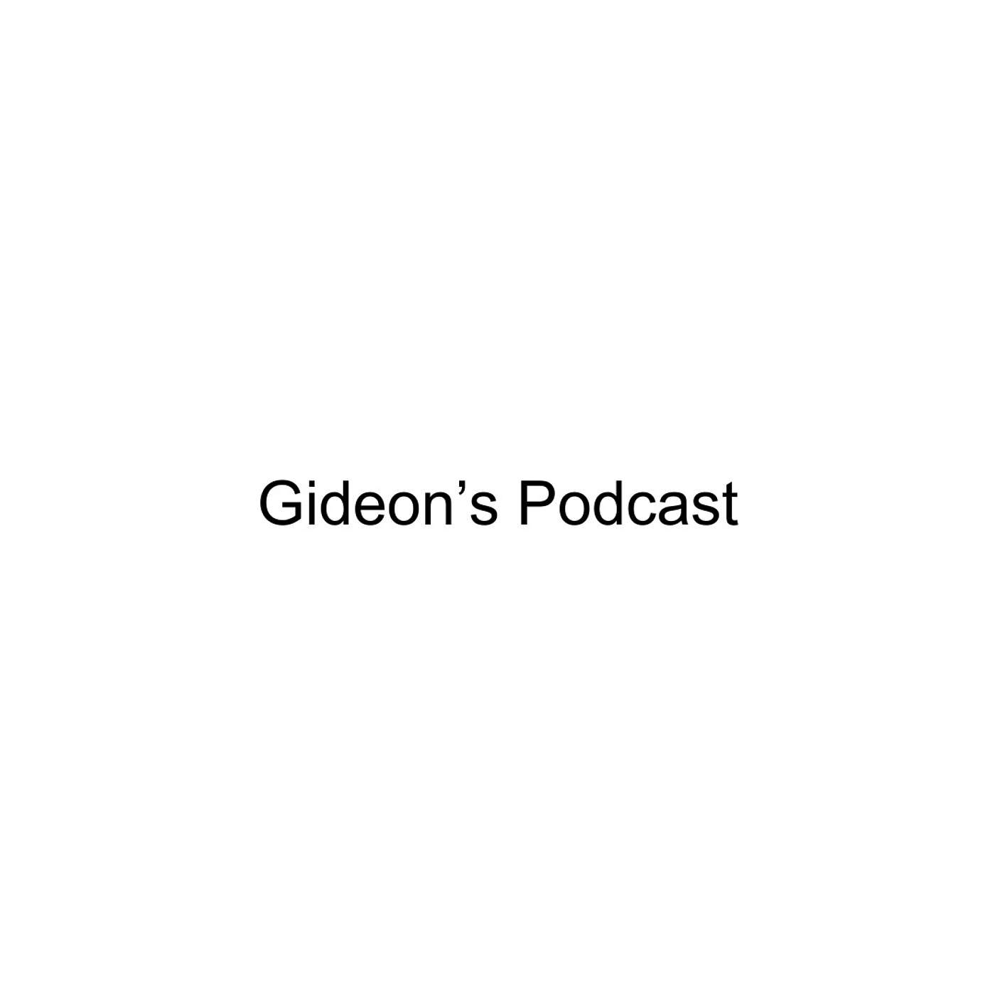 Gideon's Podcast