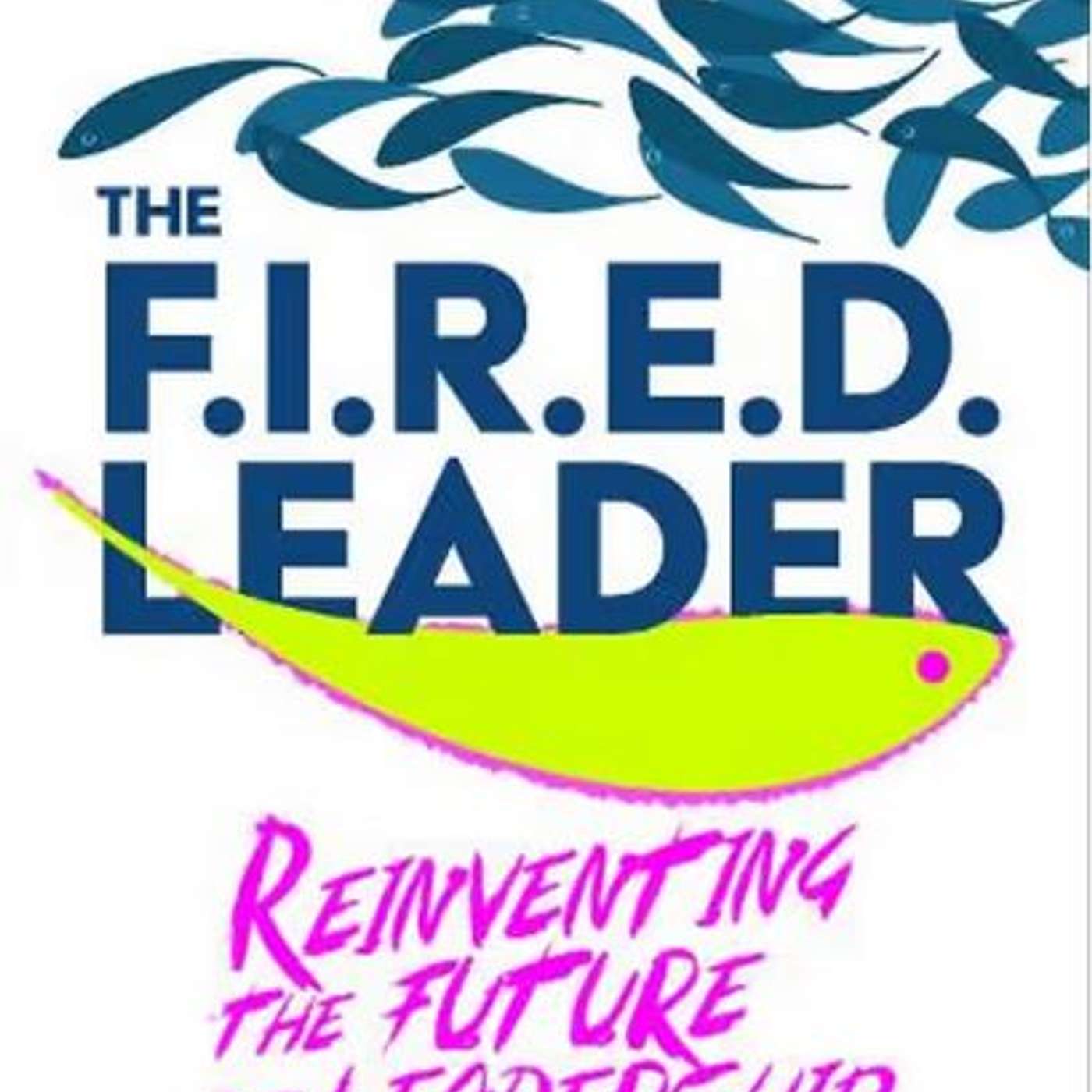 The FIRED Leader, book author Paul McCarthy