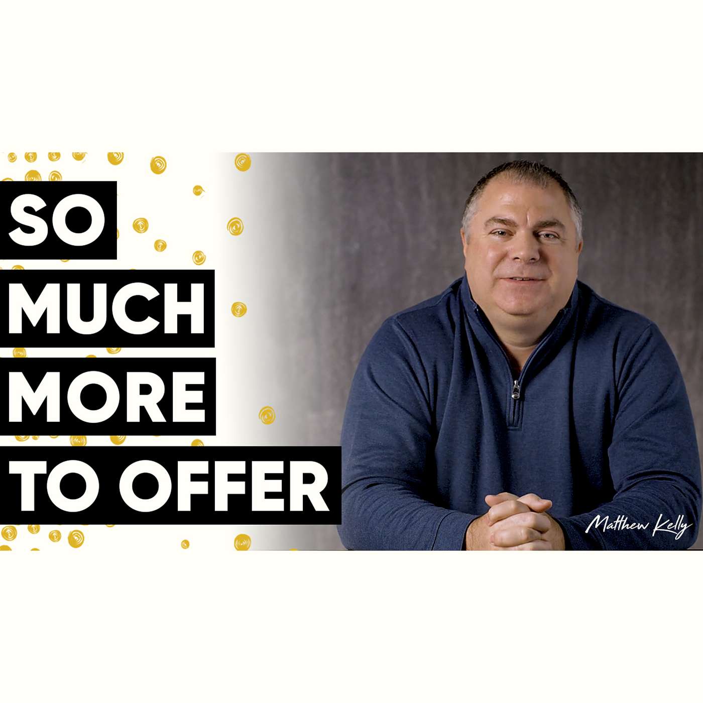 You Have So Much More to Offer - Holy Moments Quote of the Day - Matthew Kelly