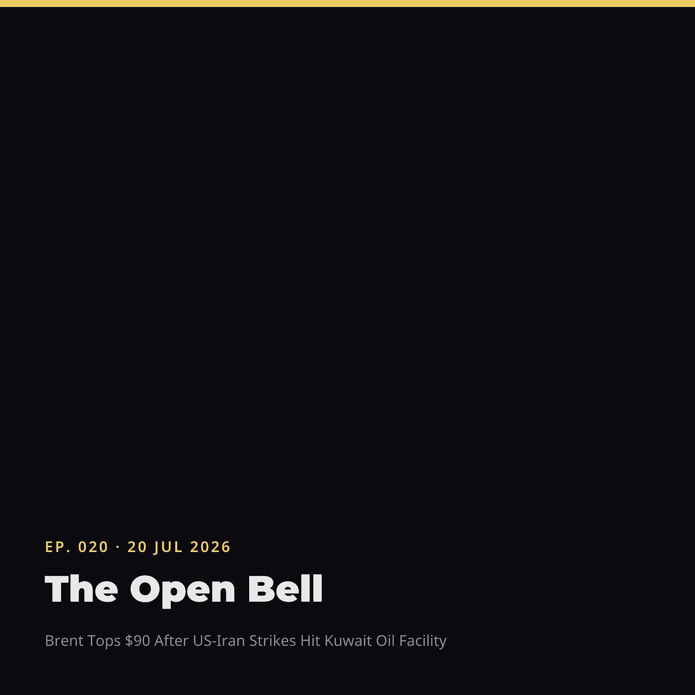 The Open Bell — Ep. 020 — 20 Jul 2026 episode artwork
