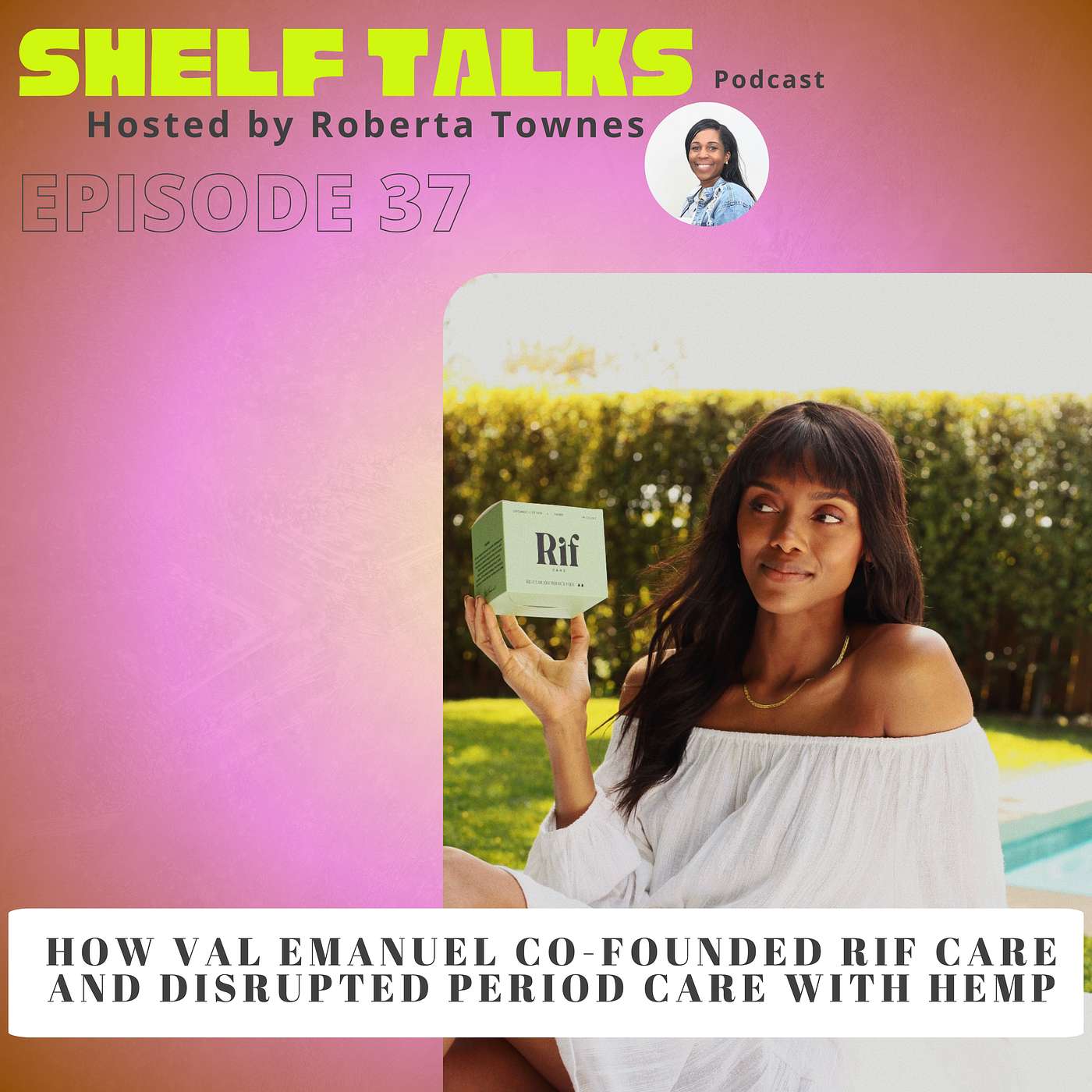 How Val Emanuel Co-Founded RIF Care and Disrupted Period Care with Hemp