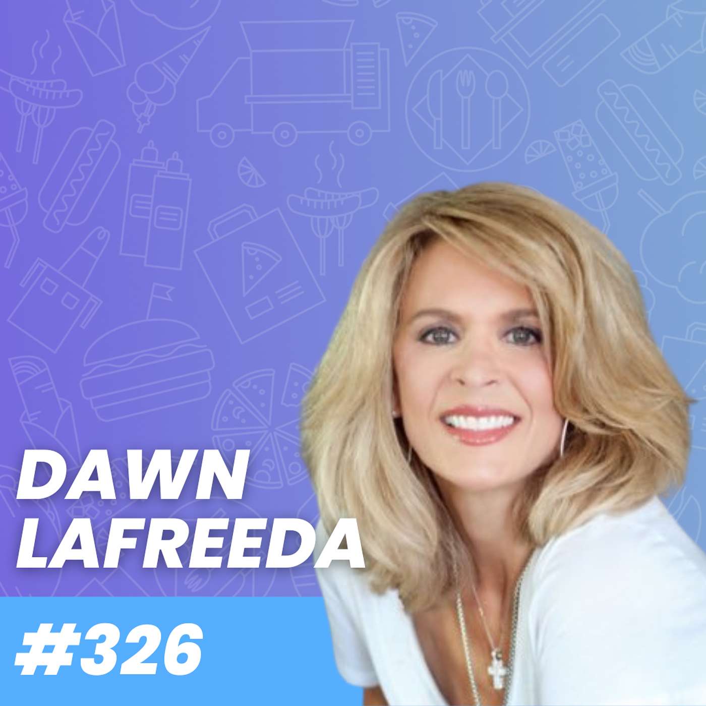 Empowering Women in Restaurants and Business with Dawn Lafreeda of Denny's
