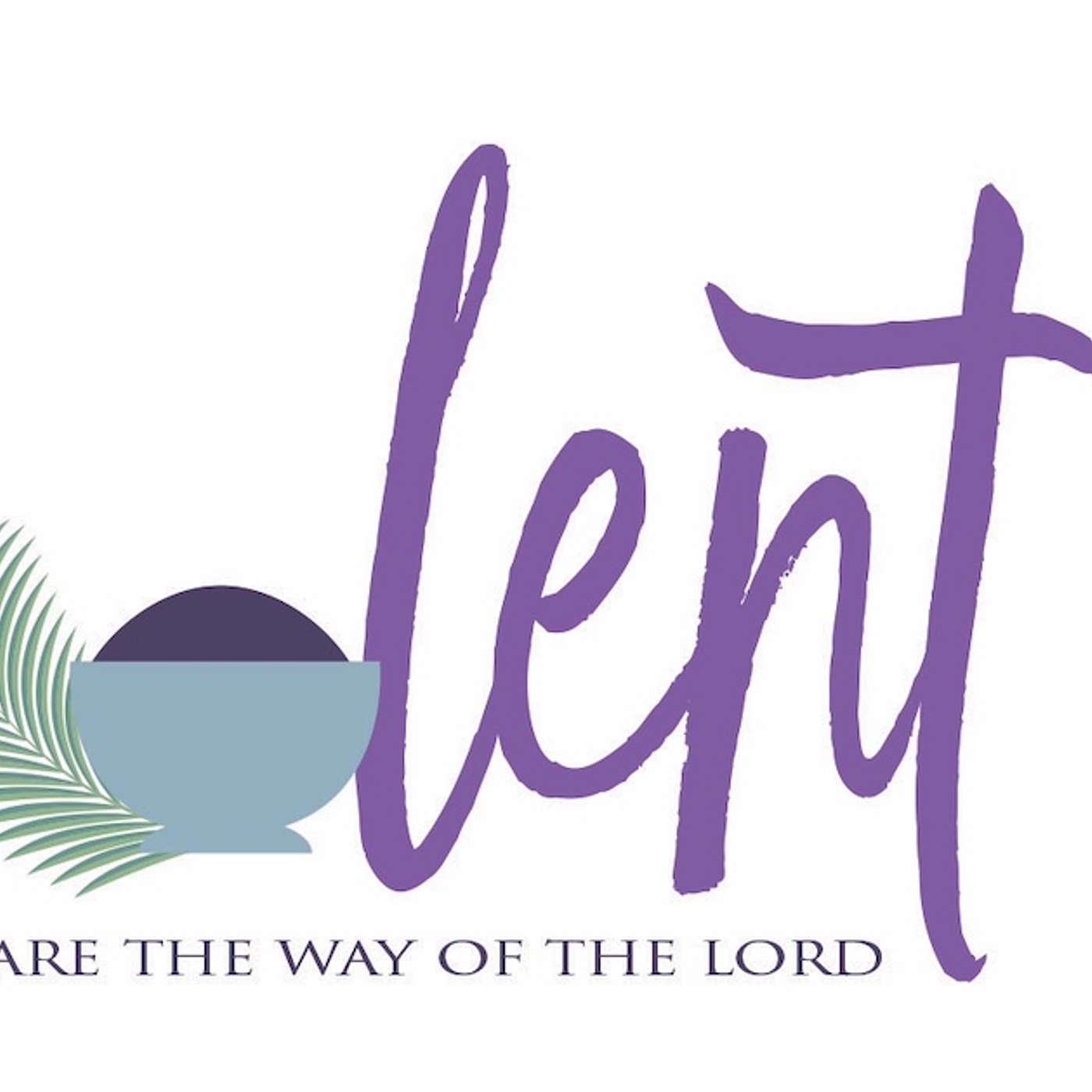 C&SI - Three Habits to Get the Most out of Lent (WoF) - 15 Feb 2026 (S06E13)