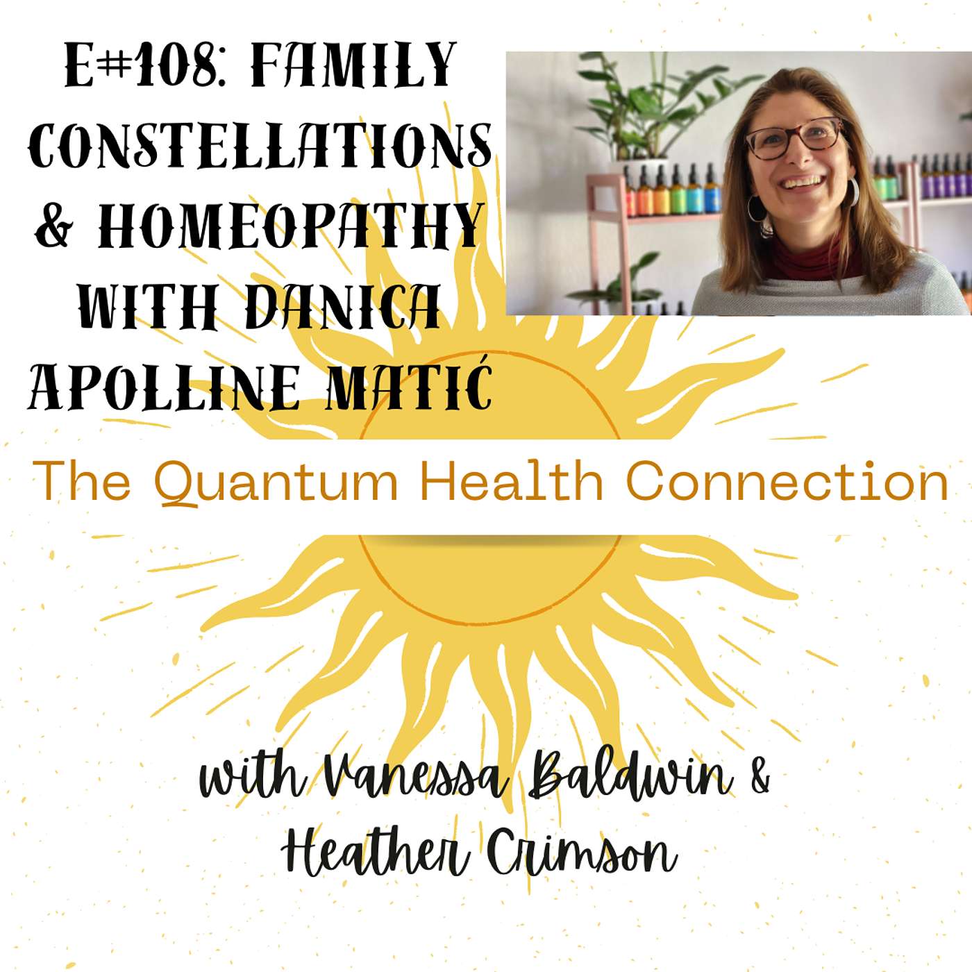 #108 Family Constellations & Homeopathy with Danica Apolline Matić