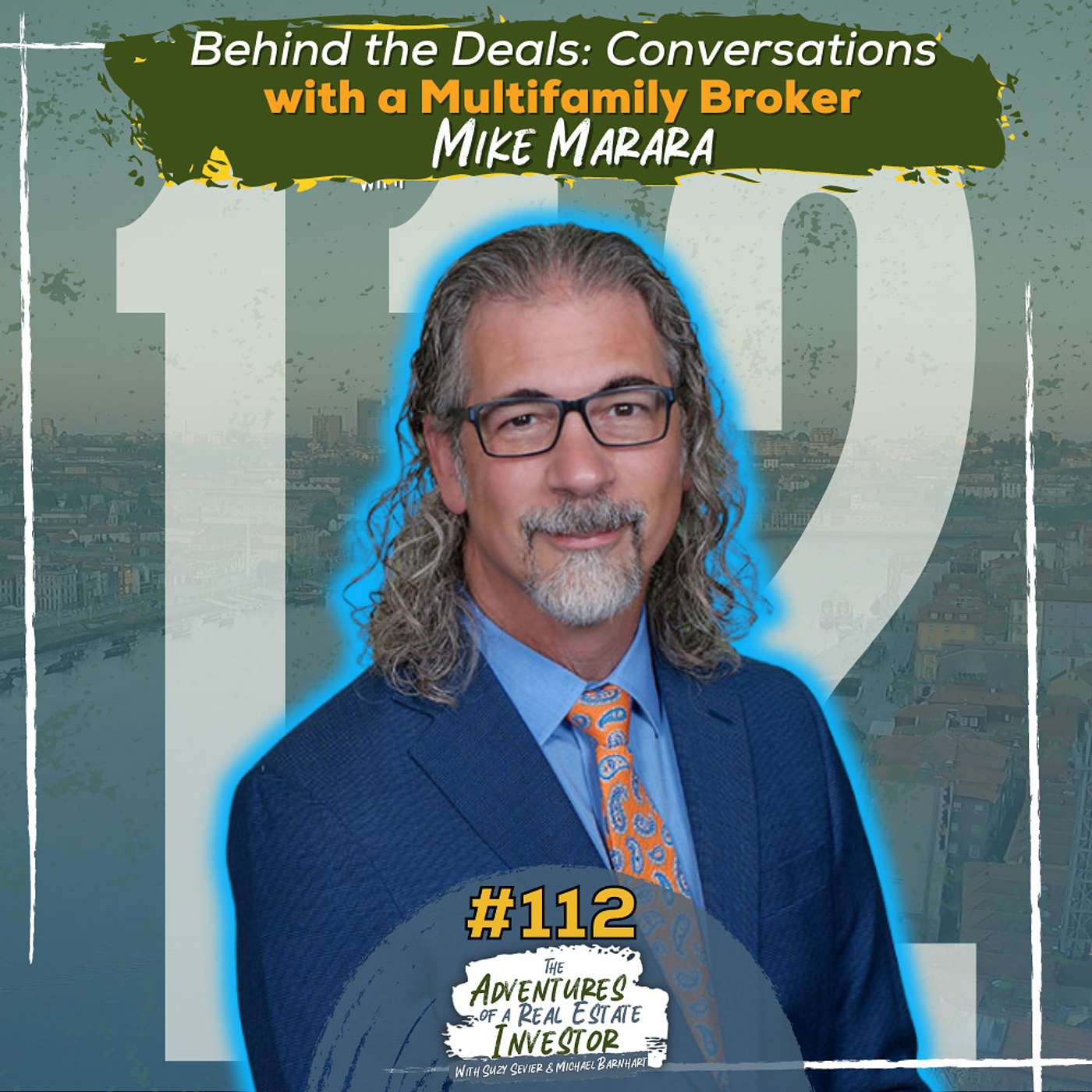 AREI 112 : Behind the Deals: Conversations with a Multifamily Broker Mike Marara