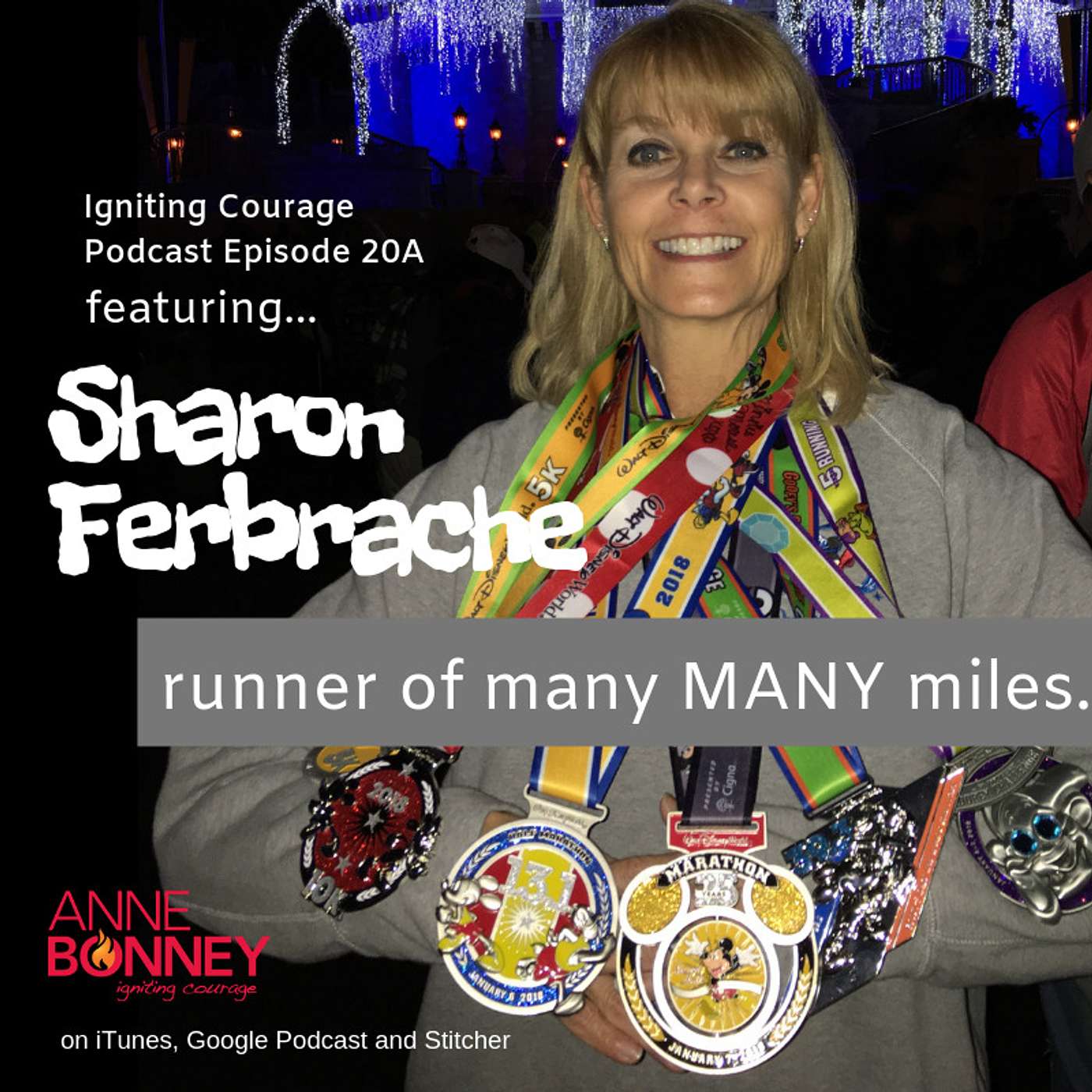 IGNITING COURAGE Podcast Episode 20A: Sharon Ferbrache, runner of many many miles! (like, a LOT!) episode artwork