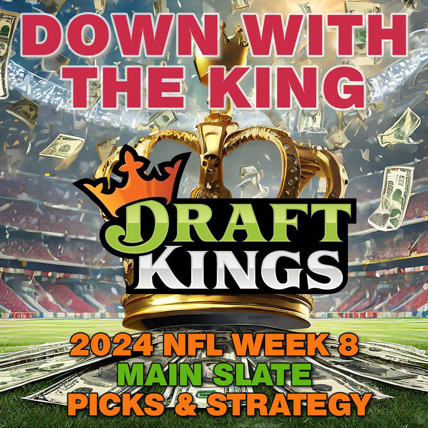 NFL Week 8 Draftkings Sunday Main Slate Draftkings Picks and Strategy from 'Down With the King' episode artwork
