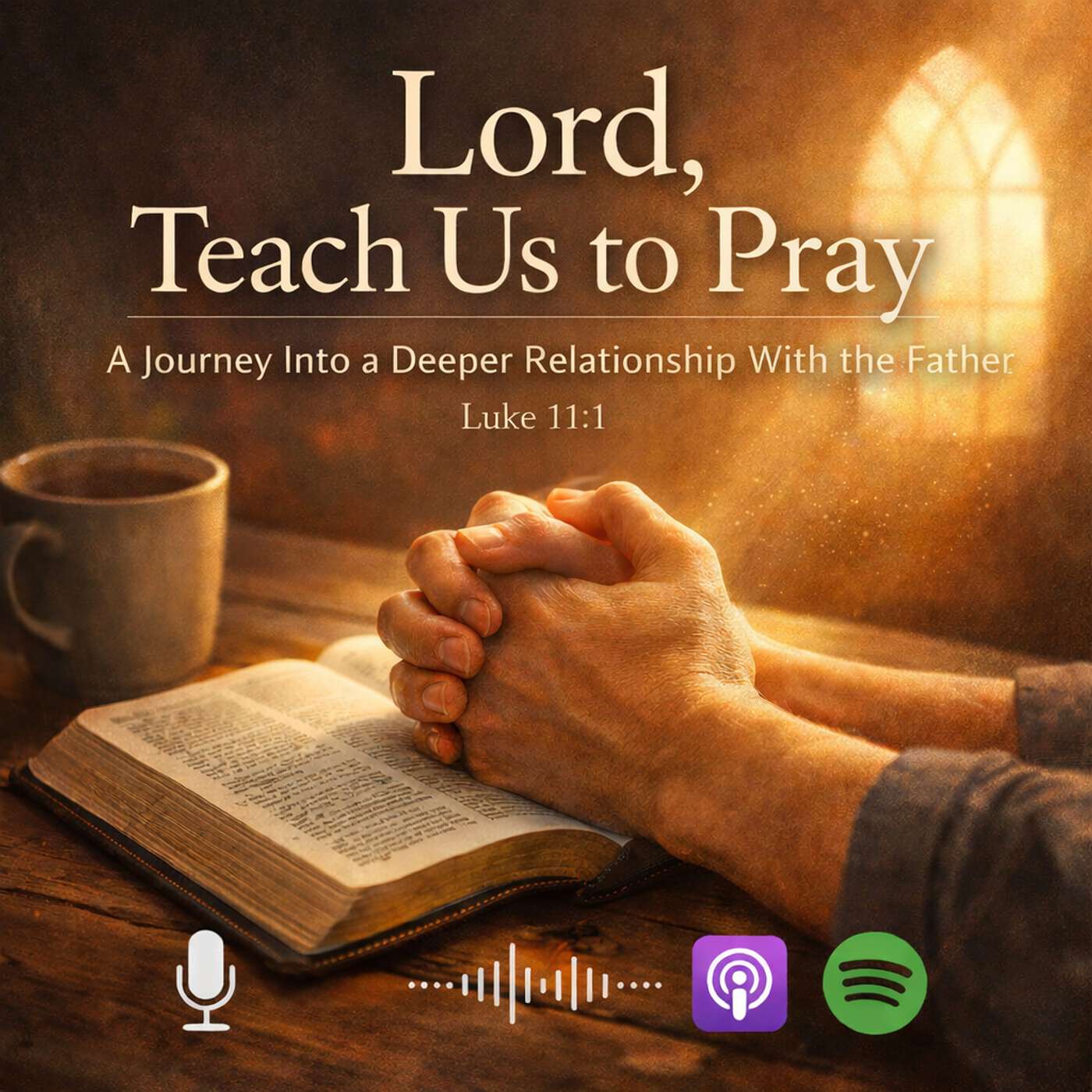 Lord Teach Us to Prayer--Prayer that Changes Us