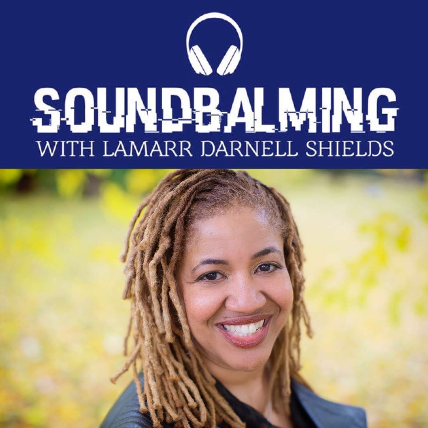 SoundBalming with Dr. LaMarr Darnell Shields