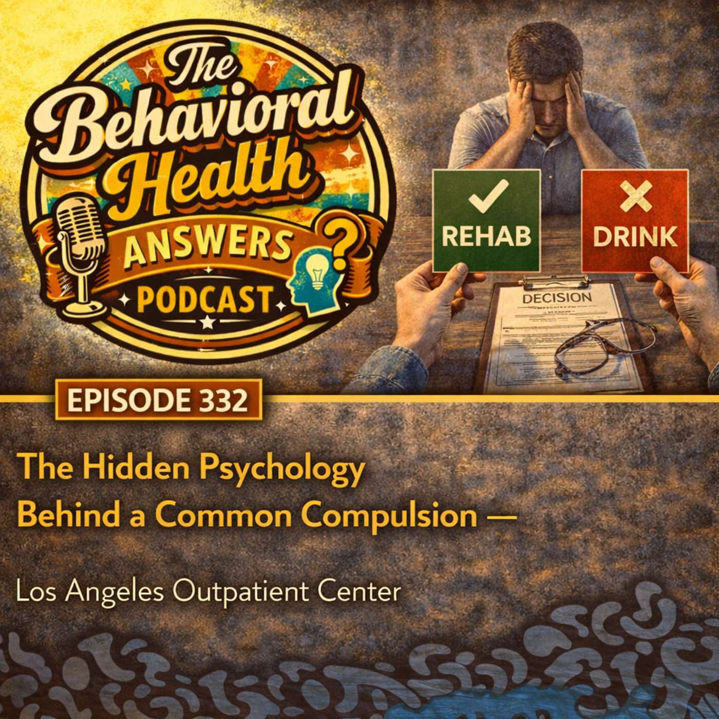 Episode 332: The Hidden Psychology Behind a Common Compulsion | Los Angeles Outpatient Center episode artwork