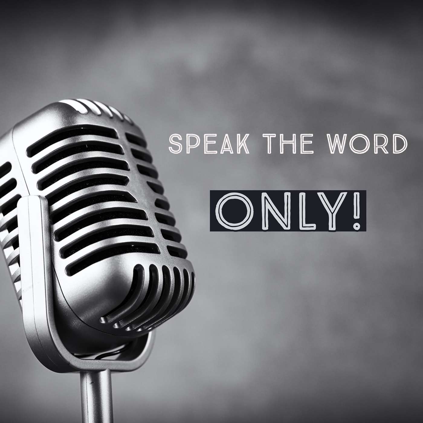 Speak the Word ONLY! episode artwork