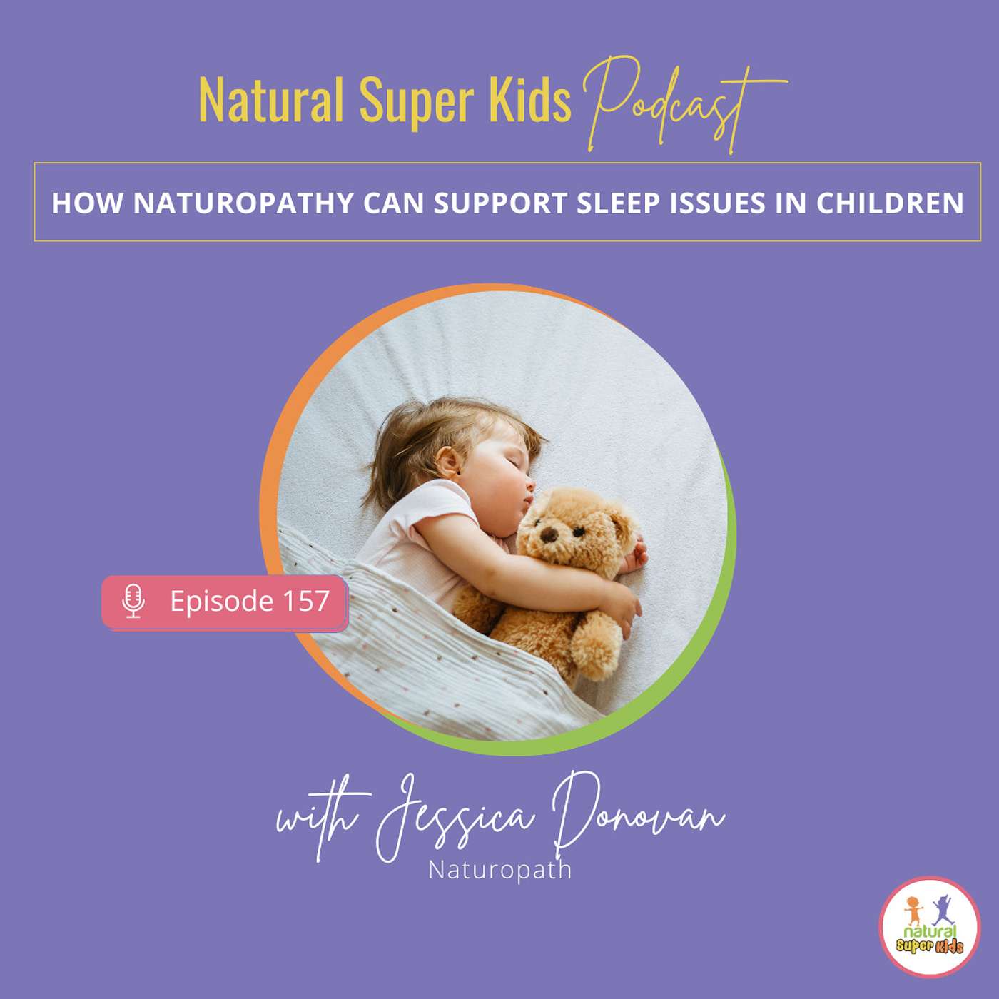 Episode 157: How Naturopathy Can Support Sleep Issues in Children