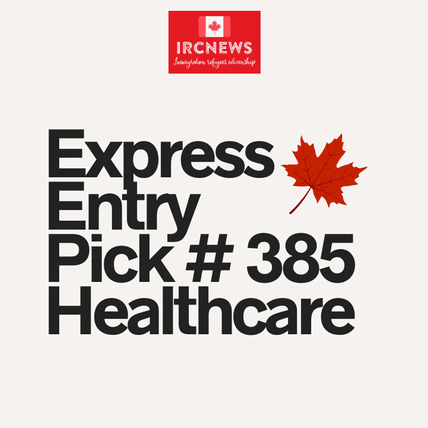 Most Recent Express Entry Pick bearing Intake number 385 for Healthcare episode artwork