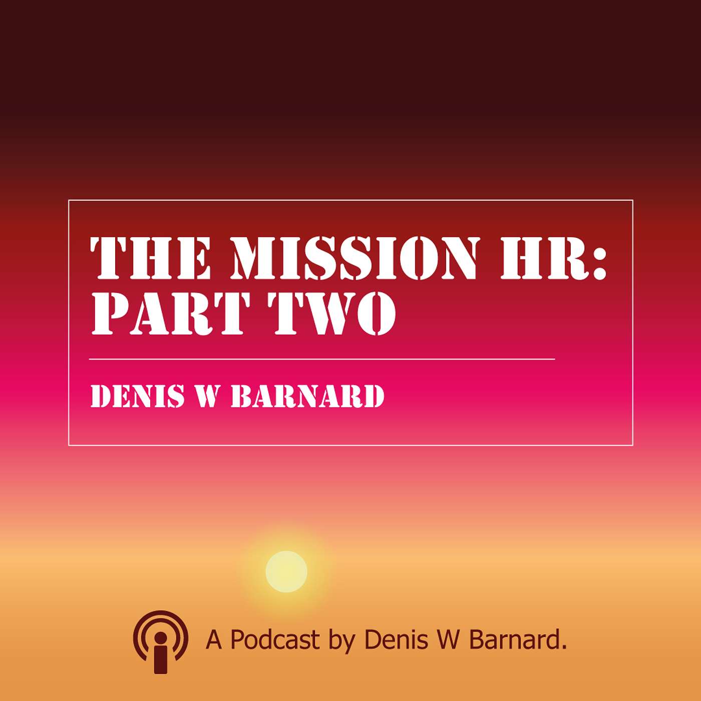 THE MISSION HR: PODCAST TWO – WHAT DO PEOPLE THINK HR IS ABOUT?