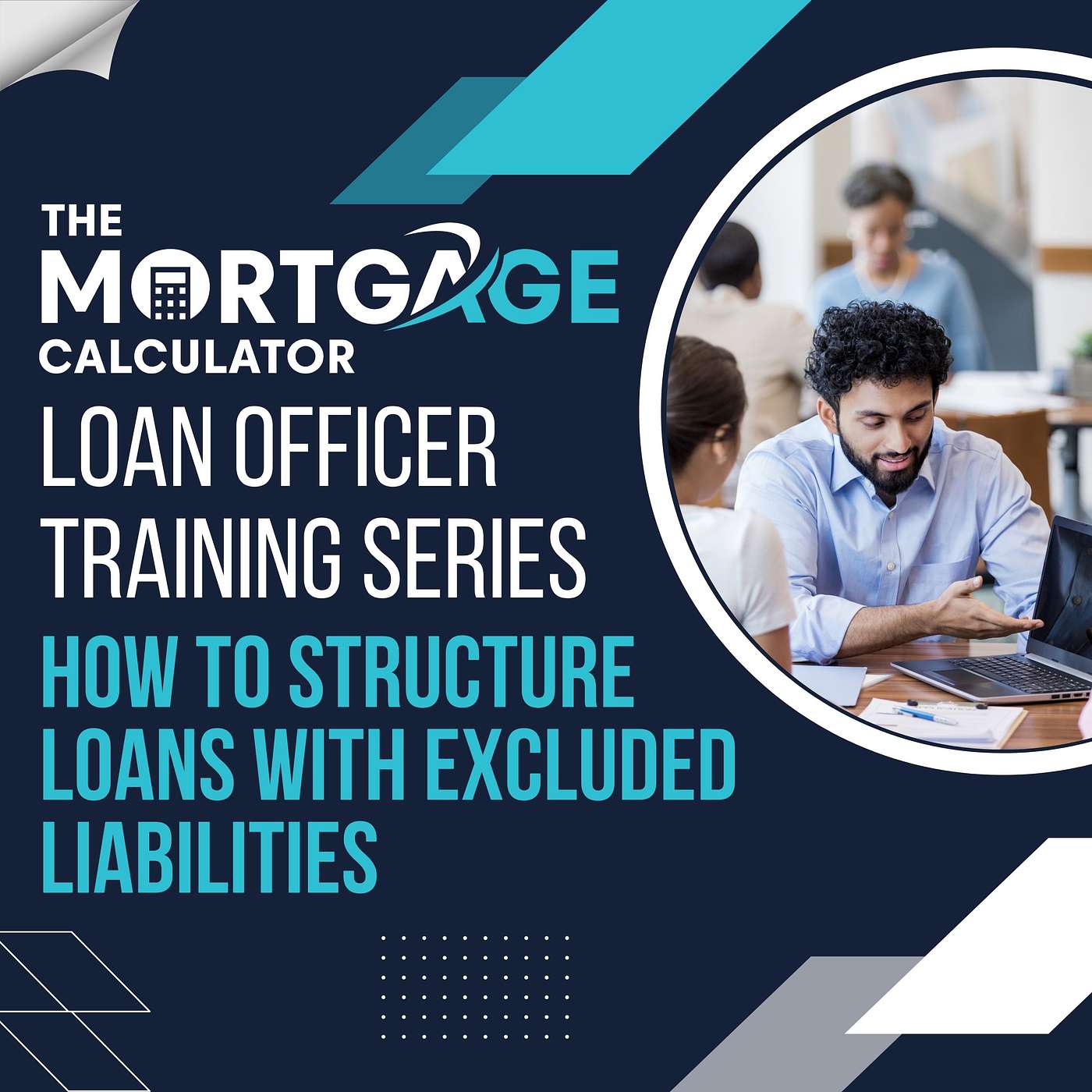 Loan Officer Training 07/25/2024 - How to Structure Loans with Excluded Liabilities episode artwork