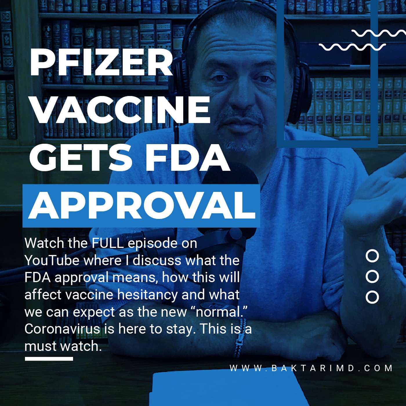 Pfizer Vaccine Gets FDA Approval - What Does This Mean & What's Coming Next? Dr. Baktari's Analysis episode artwork