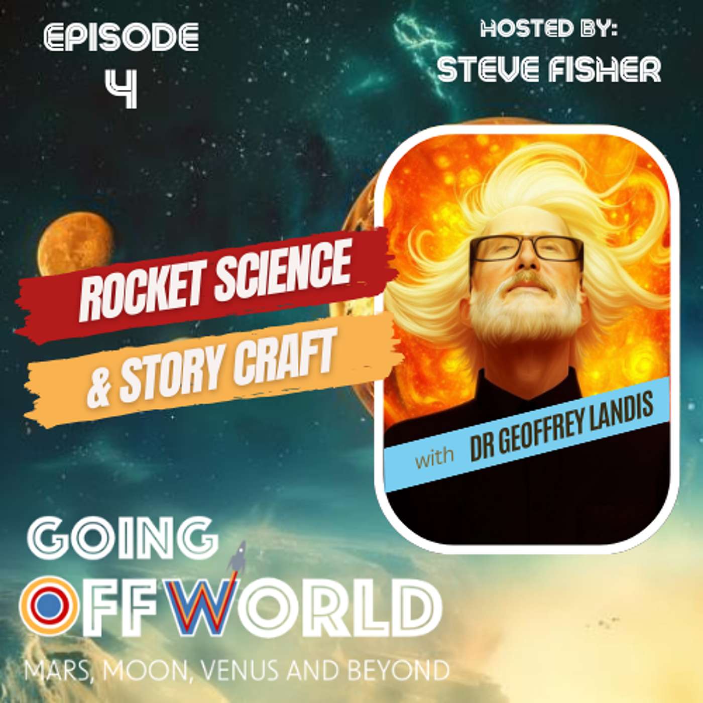 Going Off World EP 4: Rocket Science and Story Craft
