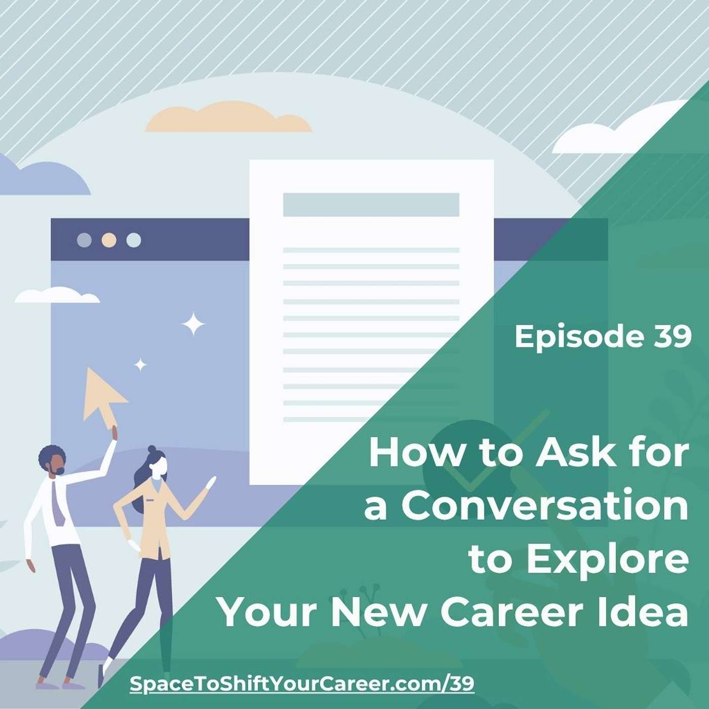 39: How to Ask For A Conversation to Explore Your New Career Idea episode artwork
