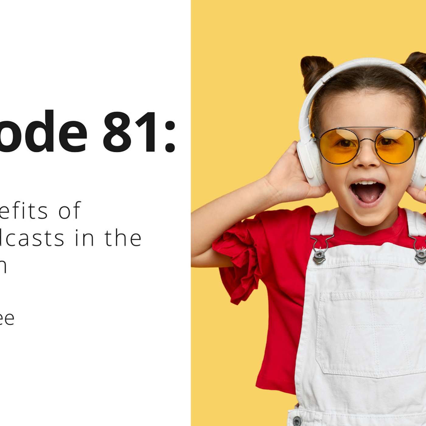 81: 5 Big Benefits of Using Podcasts in the Classroom