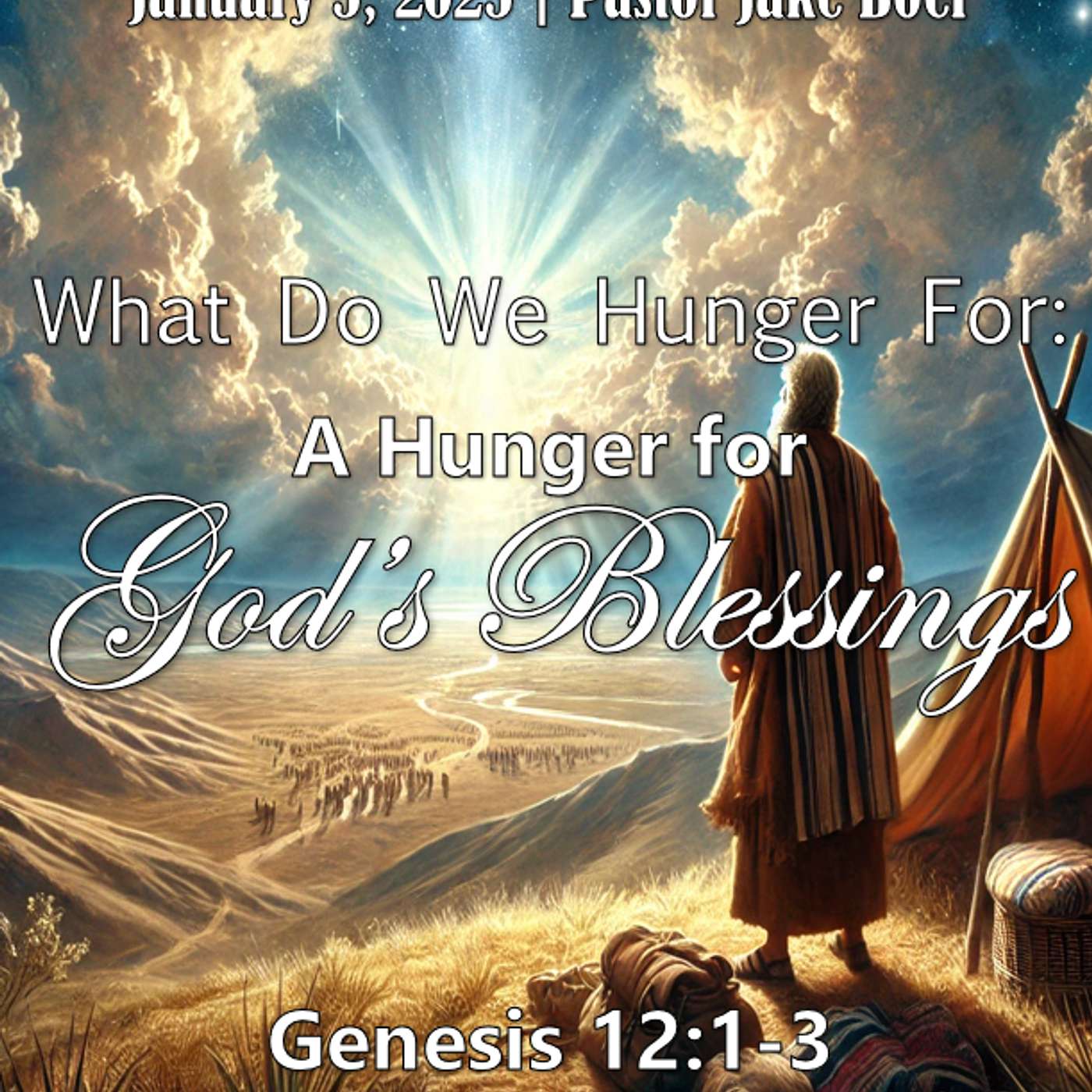 January 5, 2025 What Do We Hunger For: A Hunger for God's Blessings | Genesis 12:1-3 episode artwork