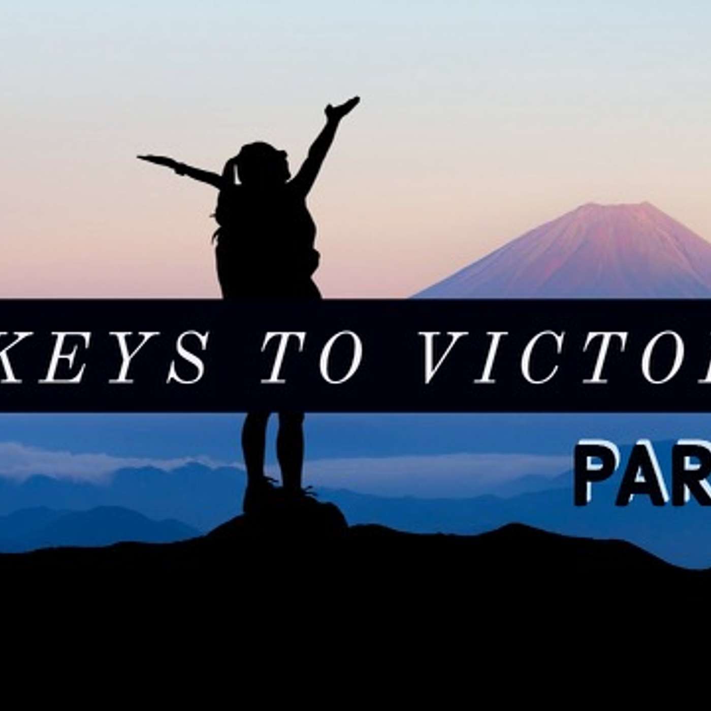3 Keys to Victory- Part 2 episode artwork