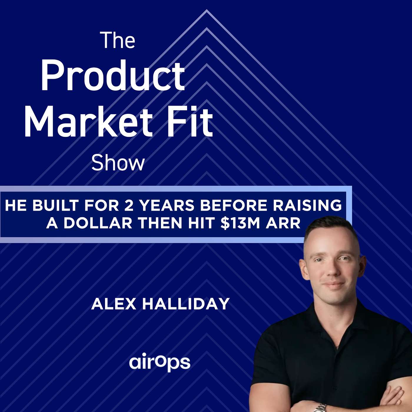 He built for 2 years before raising a dollar—then hit $13M ARR and a $40M Series B. | Alex Halliday, Co-Founder & CEO of AirOps