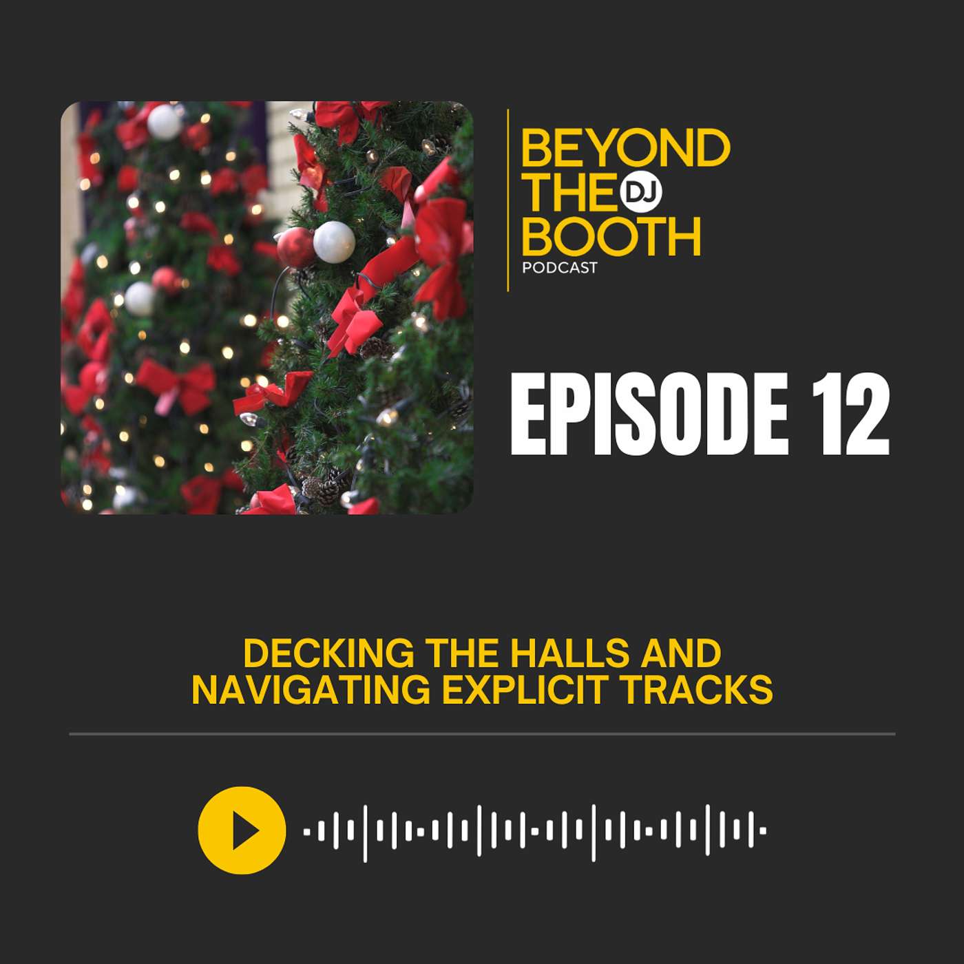 Ep. 12: Decking the Halls and Navigating Explicit Tracks