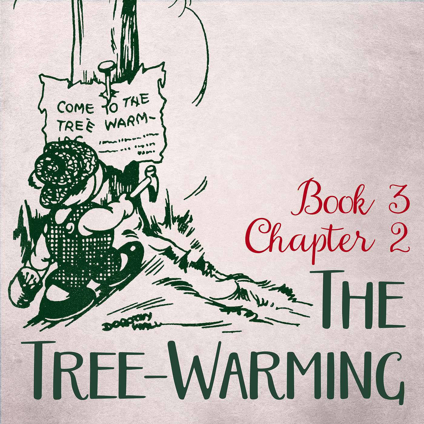 303: The Tree-Warming (Part 2) episode artwork