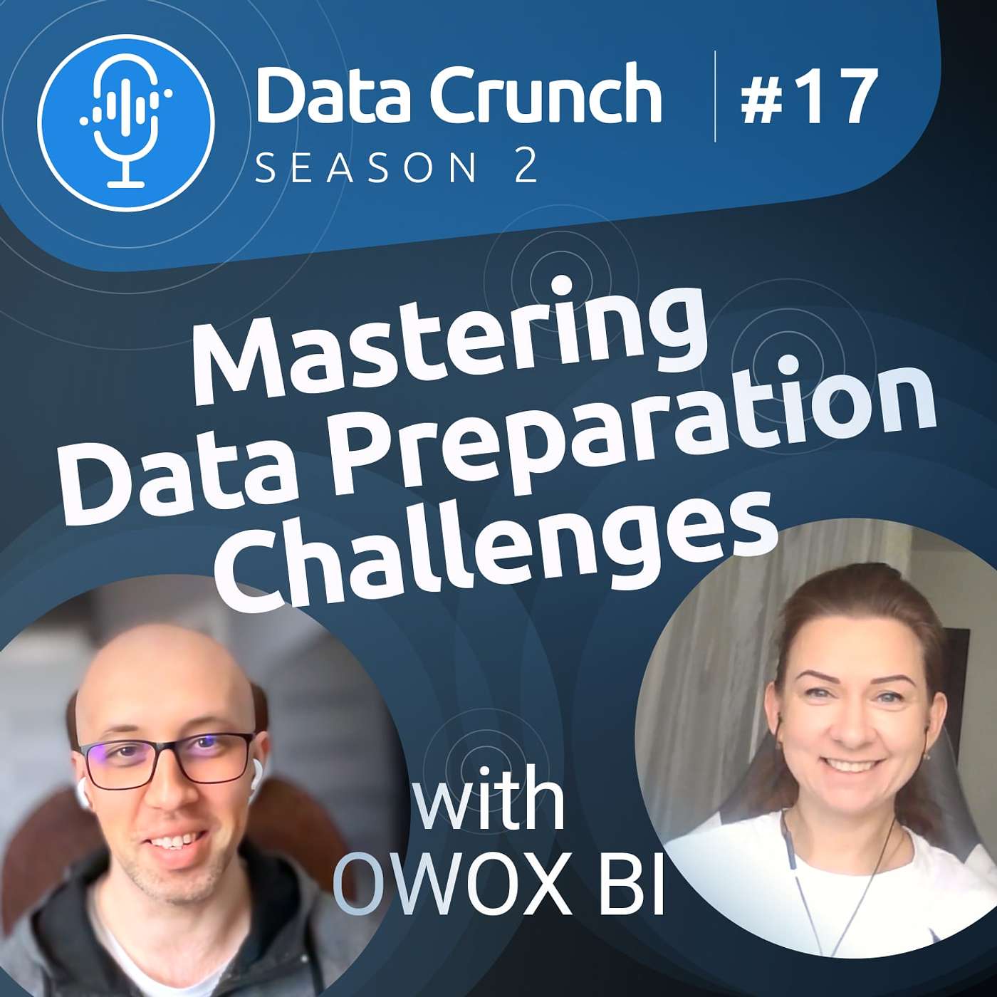 Season 2: Episode #17 | Mastering Data Preparation Challenges with OWOX BI Season 2: Episode #17 | Mastering Data Preparation Challenges with OWOX BI