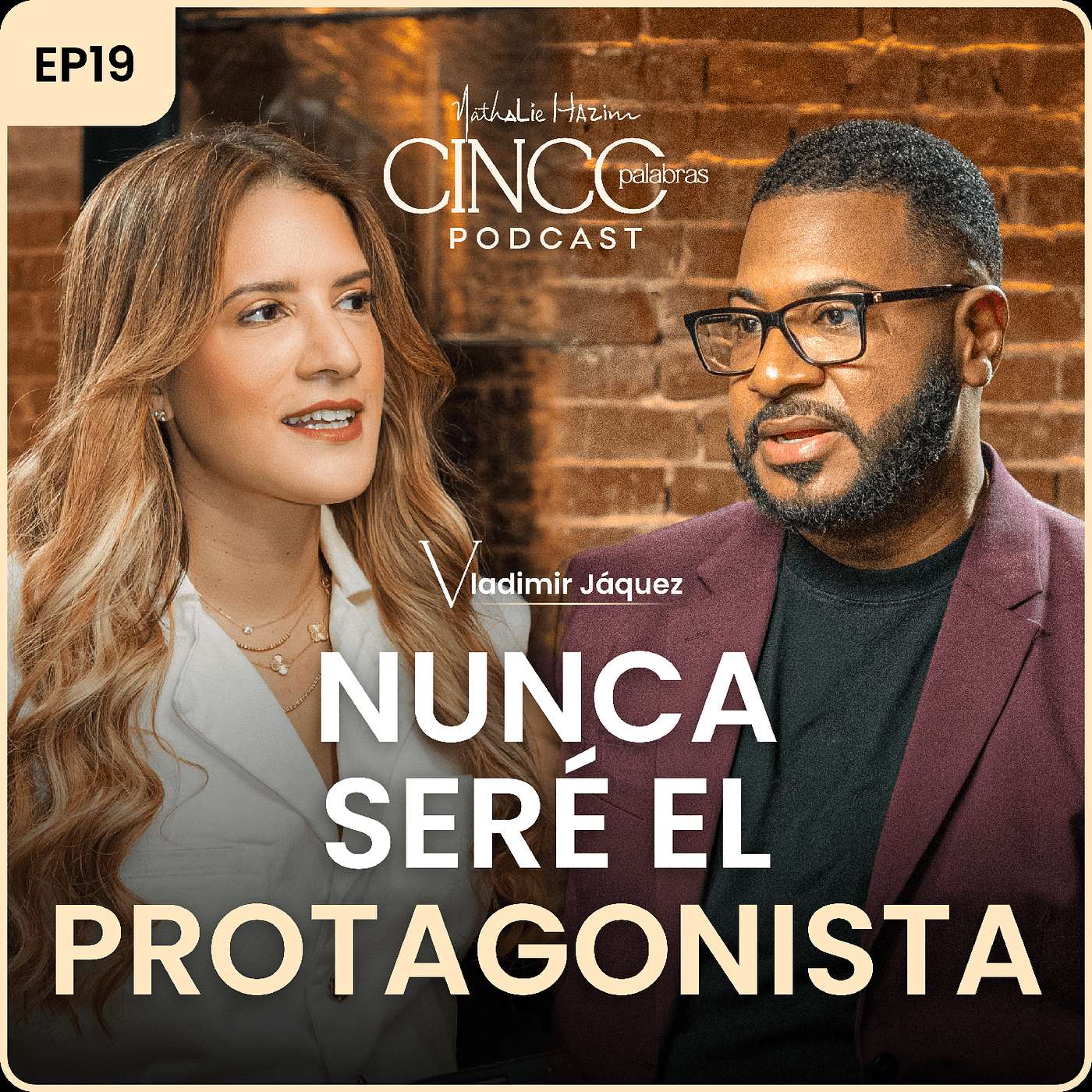 Nunca seré el protagonista | Vladimir Jáquez | Cinco Palabras Podcast EP 19